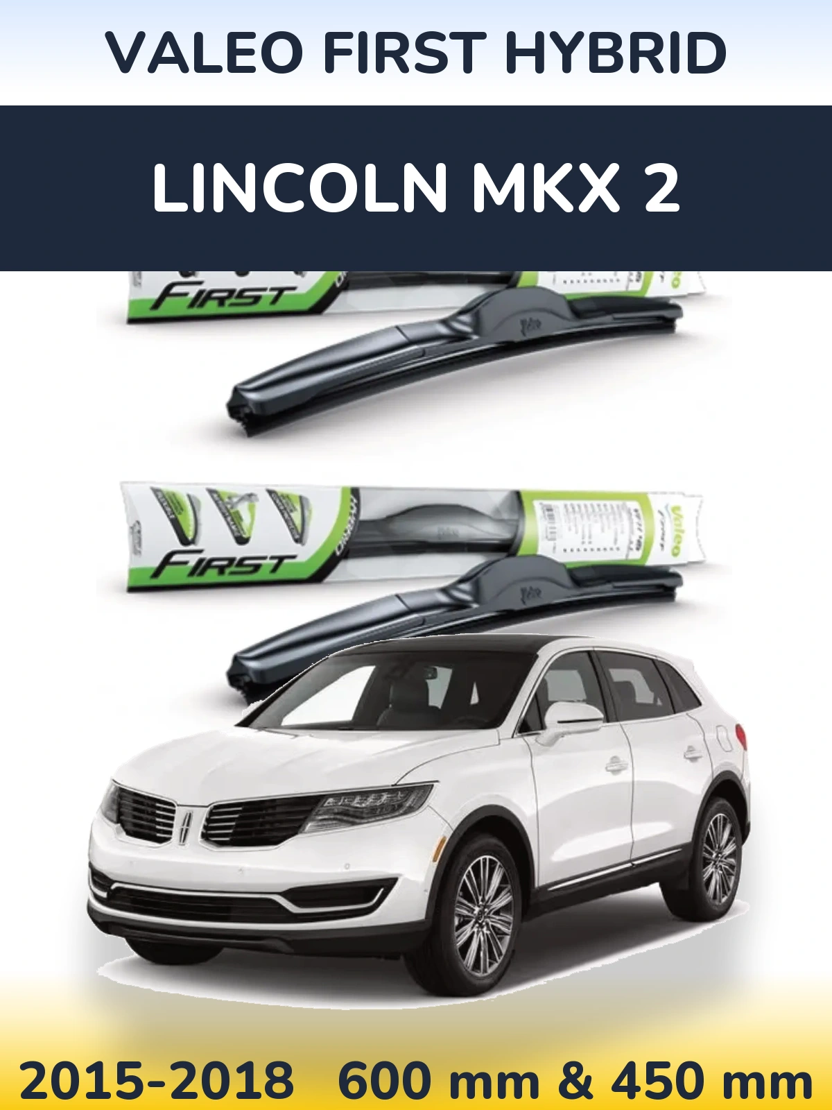 Комплект передних дворников Valeo First Hybrid 600 & 450 мм для Lincoln MKX 2 2015-2018