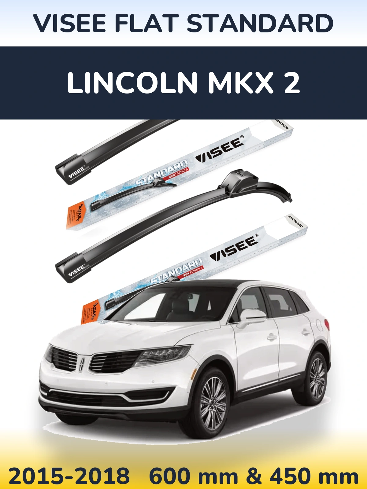 Komplet przednich wycieraczek VISEE FLAT STANDARD 600 & 450 mm do Lincoln MKX 2 2015-2018