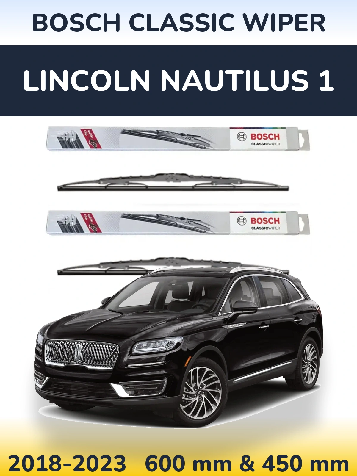Front wiper blade set BOSCH Classic Wiper 600 & 450 mm for Lincoln Nautilus 1 2018-2023
