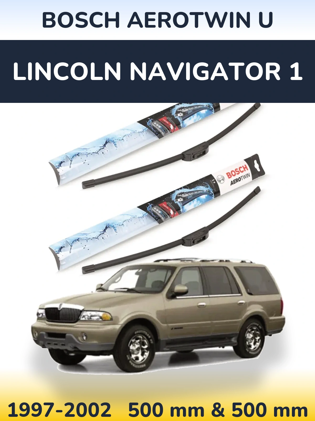 Komplet przednich wycieraczek BOSCH AeroTwin U 500 & 500 mm do Lincoln Navigator 1 1997-2002