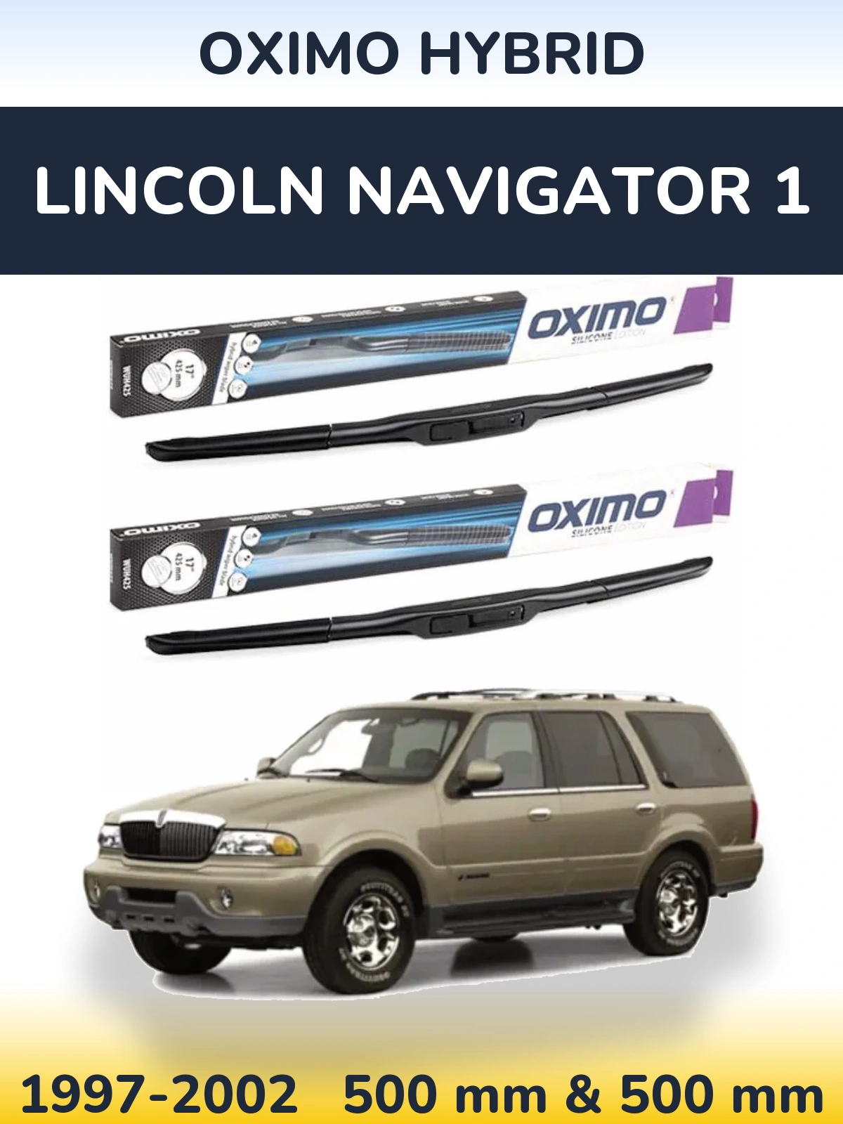 Комплект передних дворников Oximo Hybrid 500 & 500 мм для Lincoln Navigator 1 1997-2002