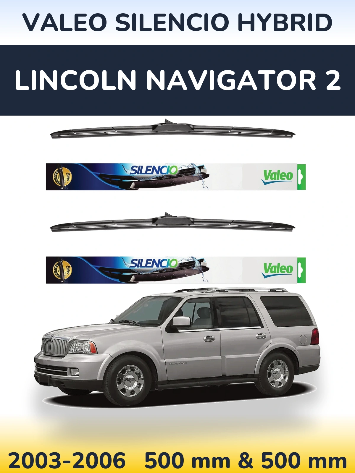 Komplet przednich wycieraczek Valeo Silencio Hybrid 500 & 500 mm do Lincoln Navigator 2 2003-2006