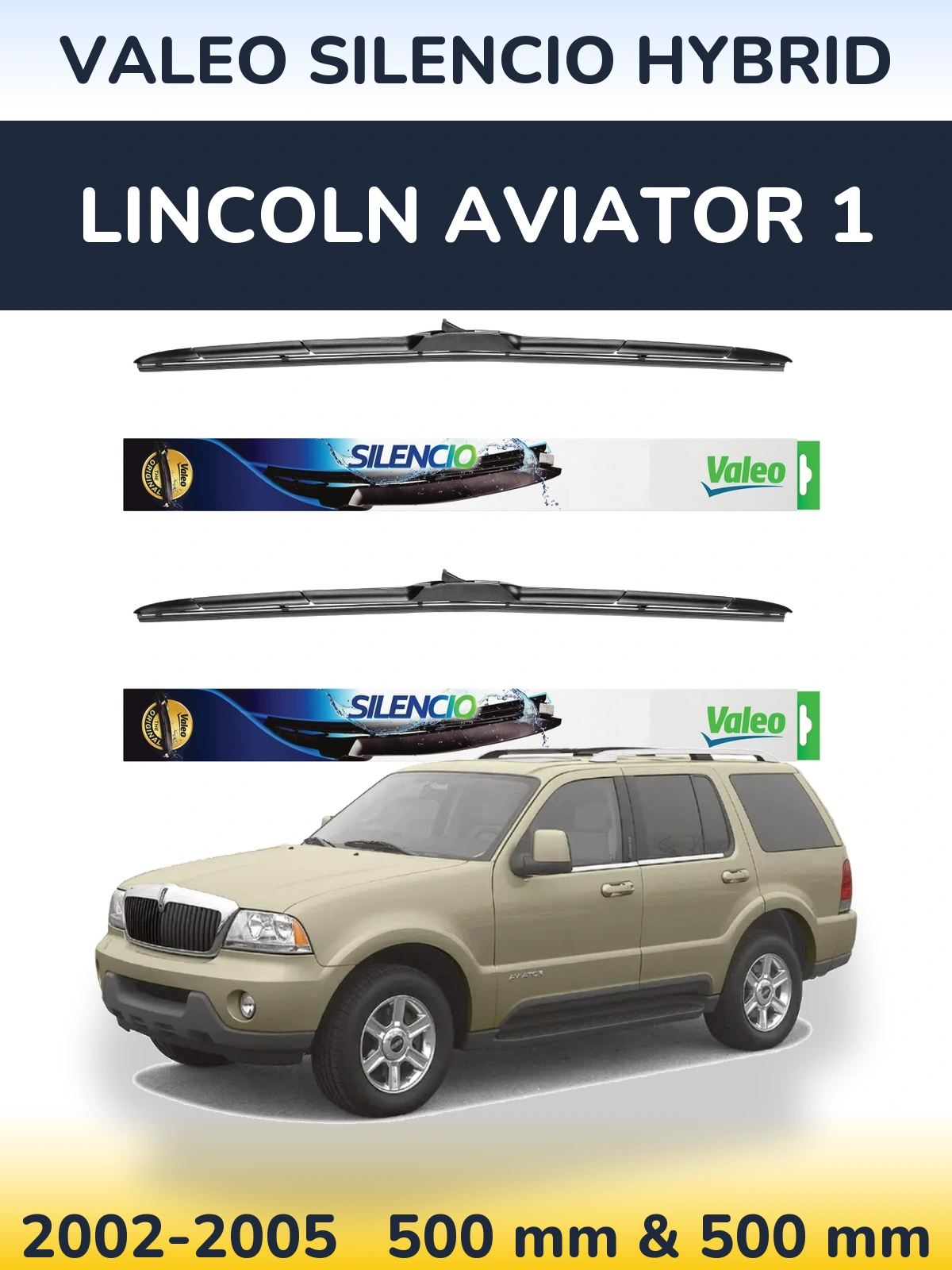 Komplet przednich wycieraczek Valeo Silencio Hybrid 500 & 500 mm do Lincoln Aviator 1 2002-2005