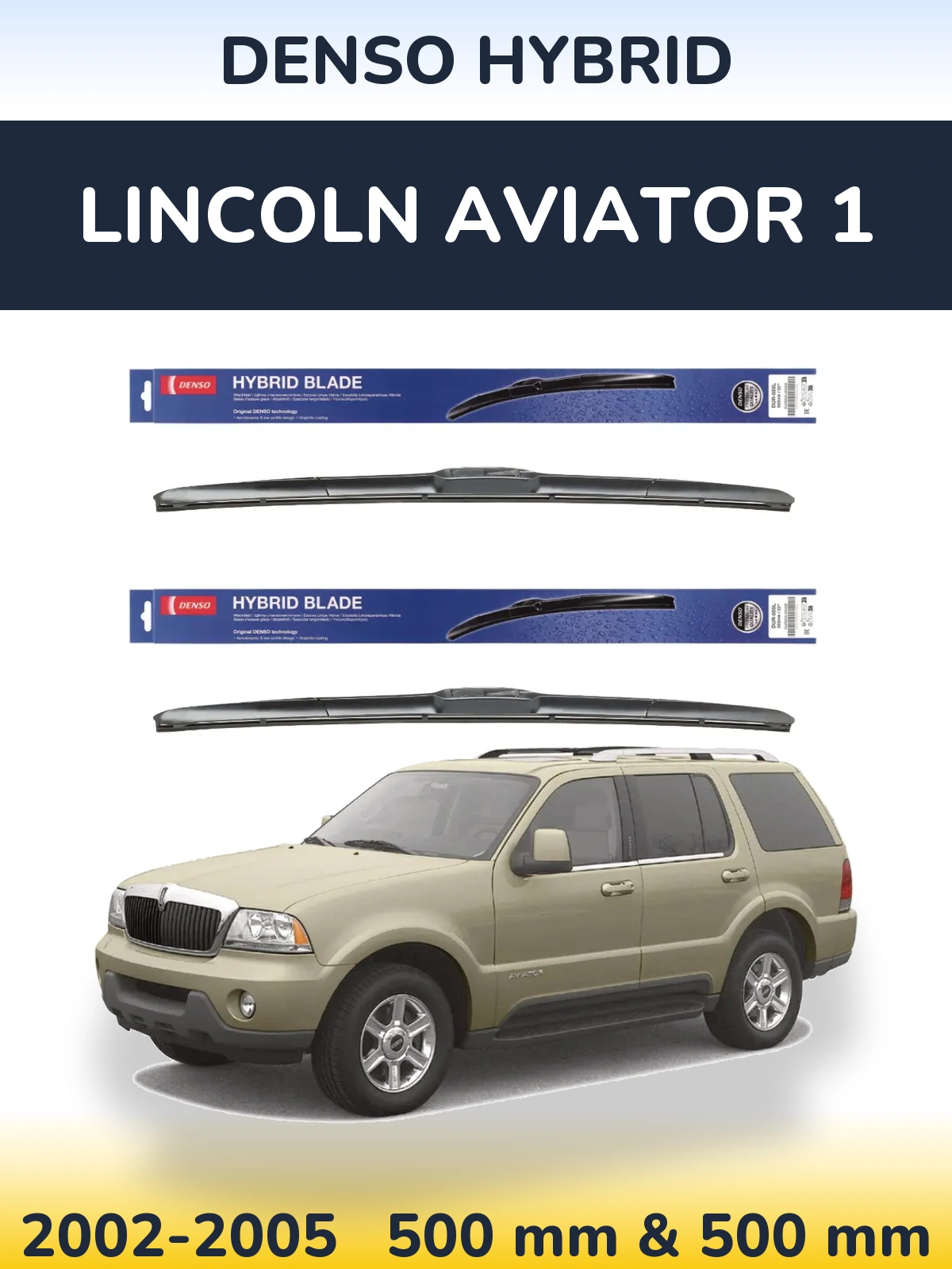 Комплект передних дворников Denso Hybrid 500 & 500 мм для Lincoln Aviator 1 2002-2005