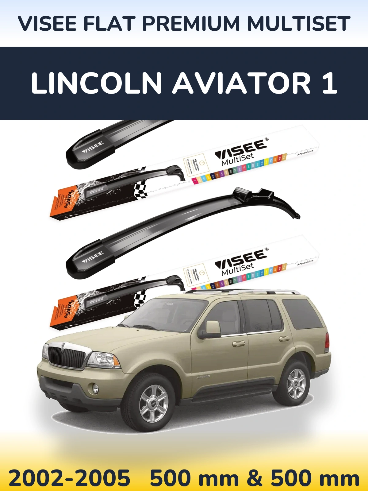 Front wiper blade set VISEE FLAT PREMIUM MultiSet 500 & 500 mm for Lincoln Aviator 1 2002-2005