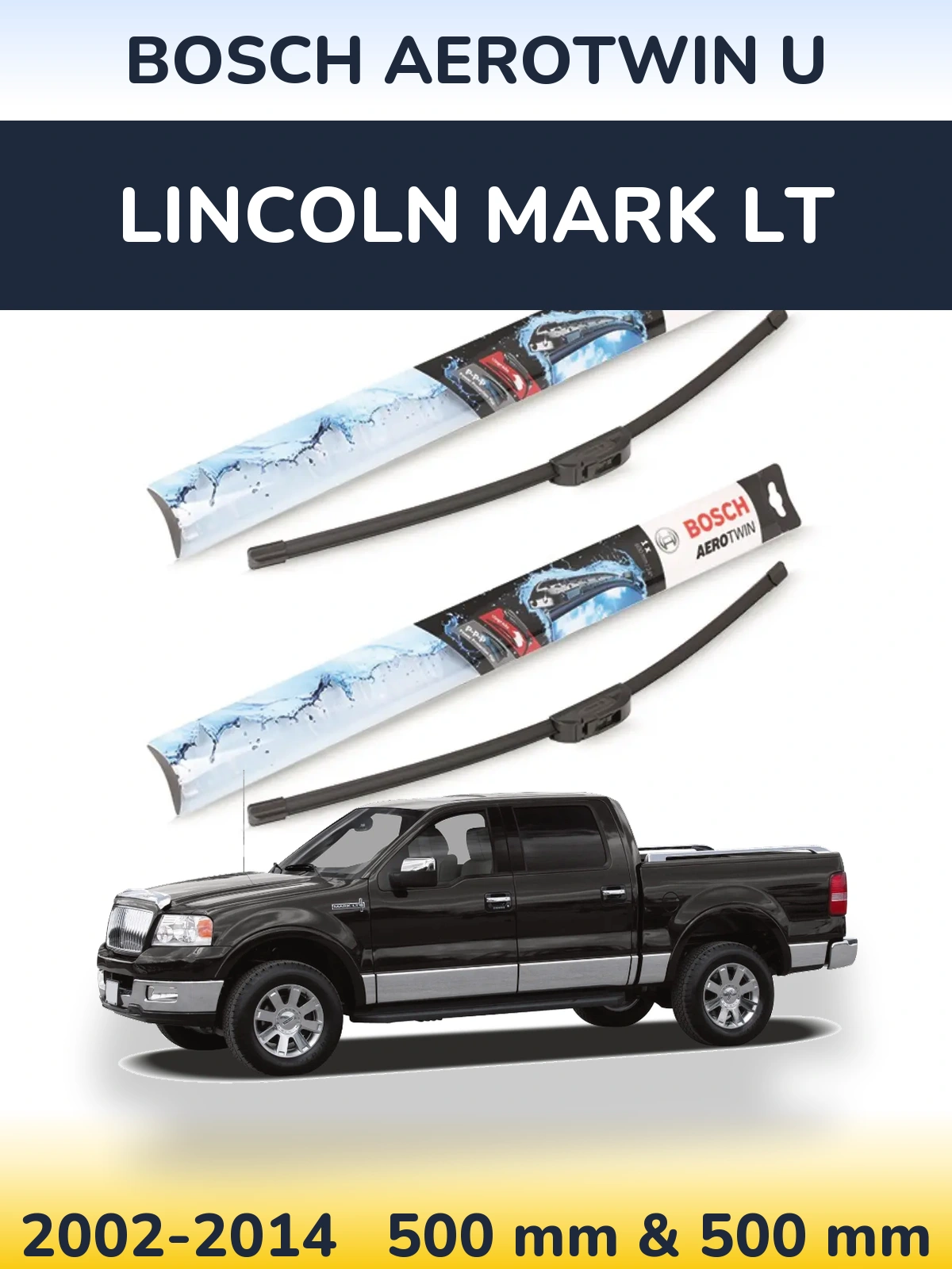 Komplet przednich wycieraczek BOSCH AeroTwin U 500 & 500 mm do Lincoln Mark LT 2002-2014