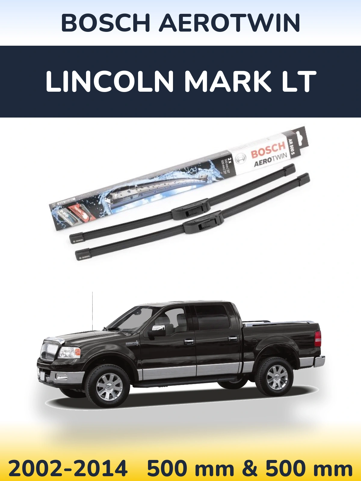 Комплект передних дворников BOSCH AeroTwin 500 & 500 мм для Lincoln Mark LT 2002-2014