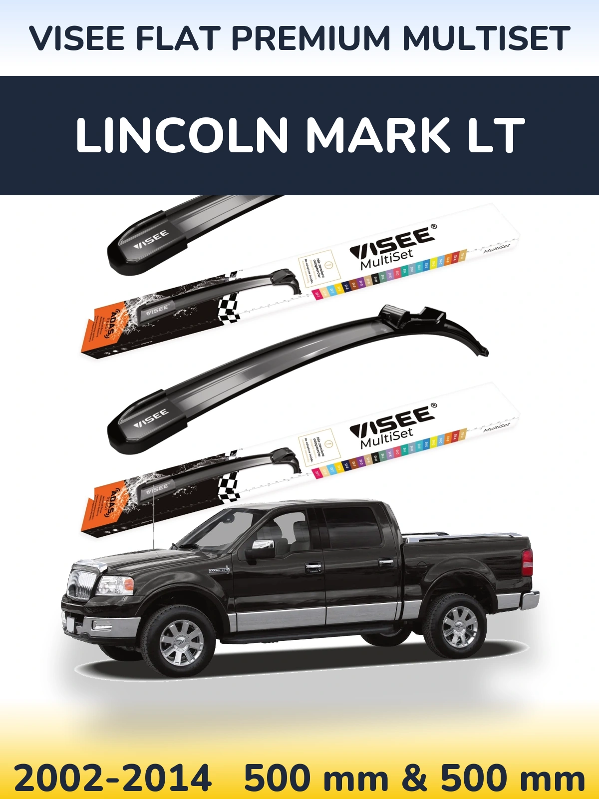 Komplet przednich wycieraczek VISEE FLAT PREMIUM MultiSet 500 & 500 mm do Lincoln Mark LT 2002-2014