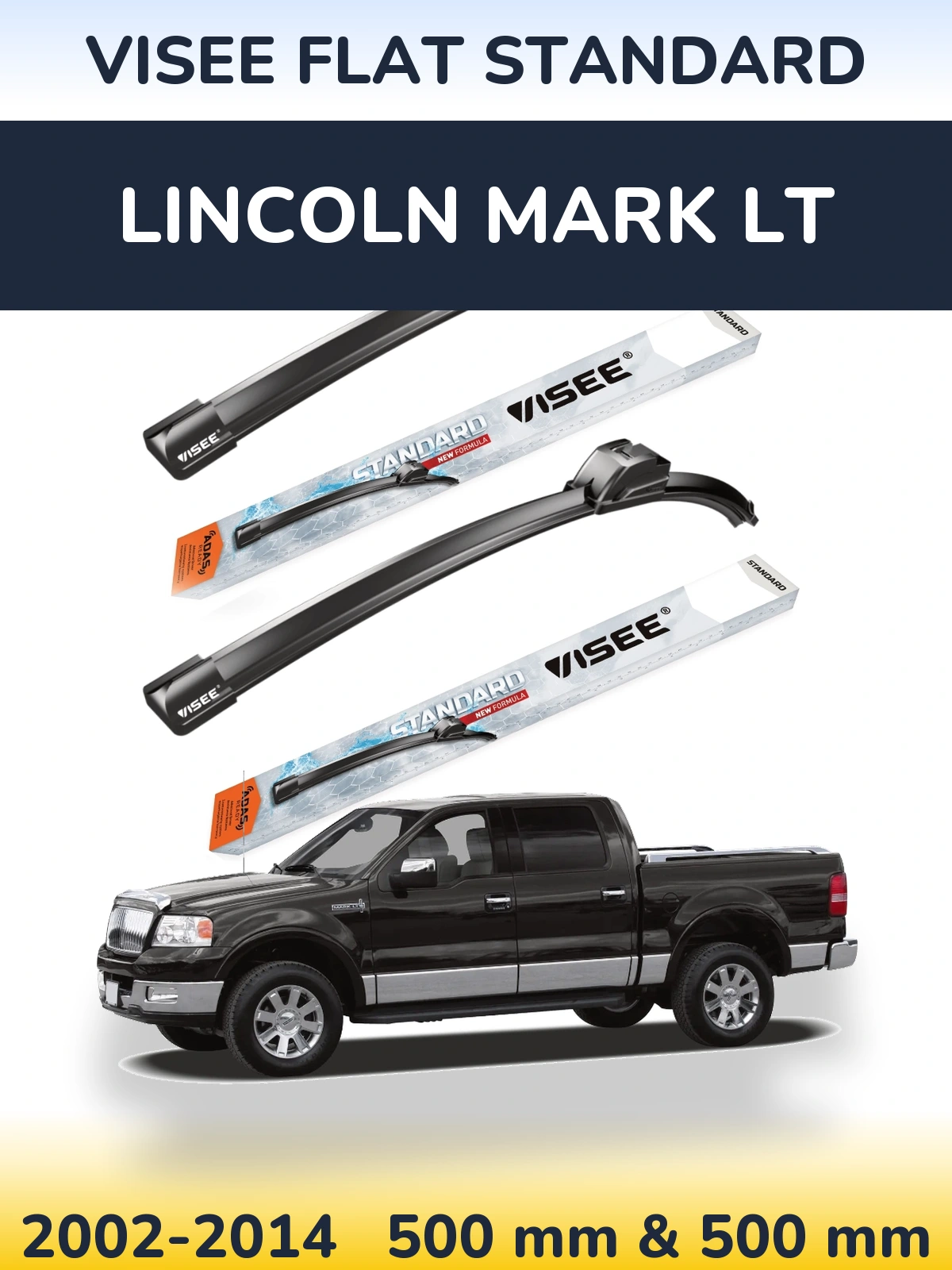 Komplet przednich wycieraczek VISEE FLAT STANDARD 500 & 500 mm do Lincoln Mark LT 2002-2014