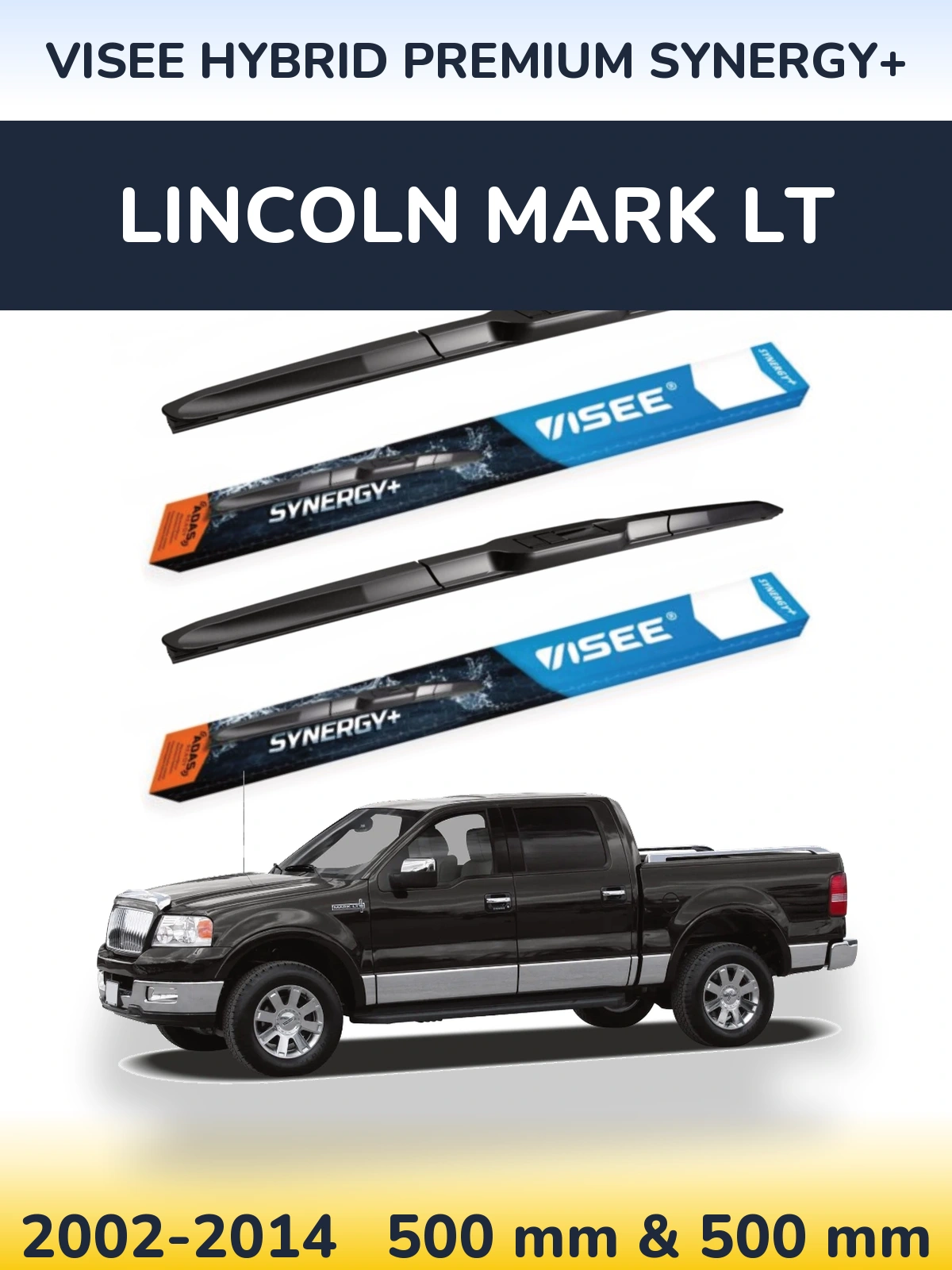 Komplet przednich wycieraczek VISEE HYBRID PREMIUM SYNERGY+ 500 & 500 mm do Lincoln Mark LT 2002-2014