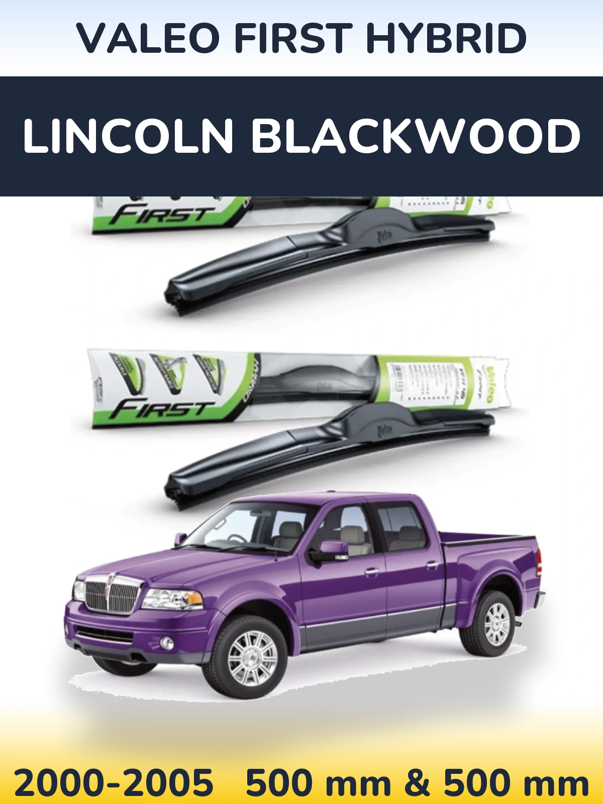 Комплект передних дворников Valeo First Hybrid 500 & 500 мм для Lincoln Blackwood 2000-2005