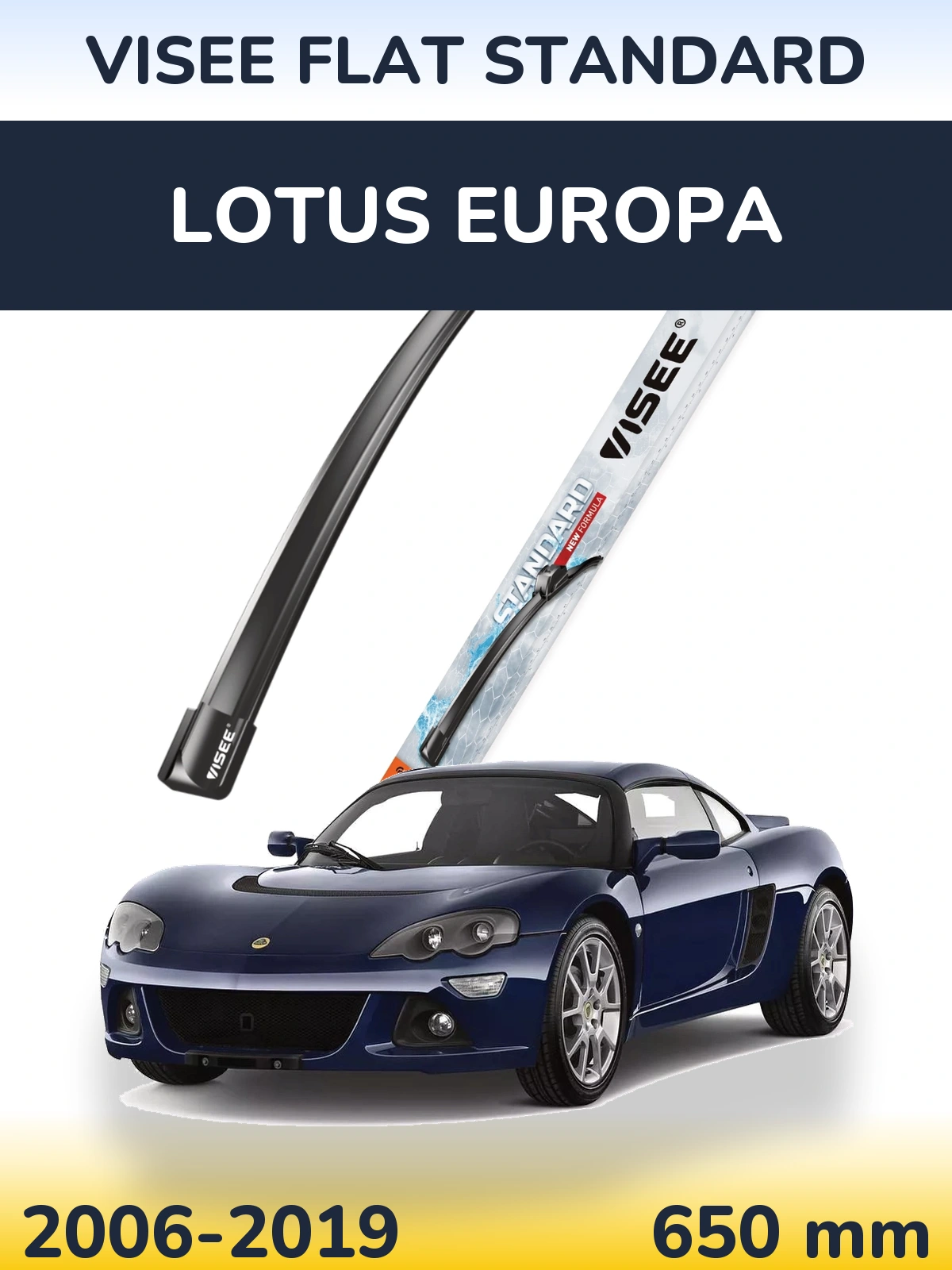 Przednia wycieraczka VISEE FLAT STANDARD 650 mm do Lotus Europa 2006-2019
