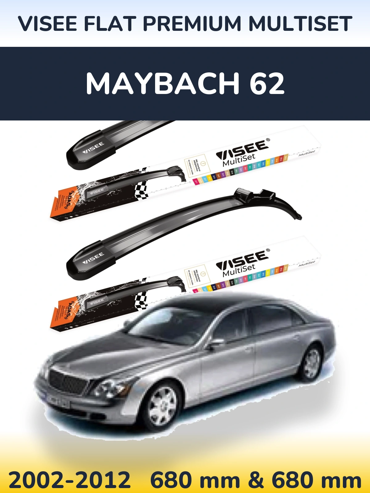 Front wiper blade set VISEE FLAT PREMIUM MultiSet 680 & 680 mm for Maybach 62 2002-2012