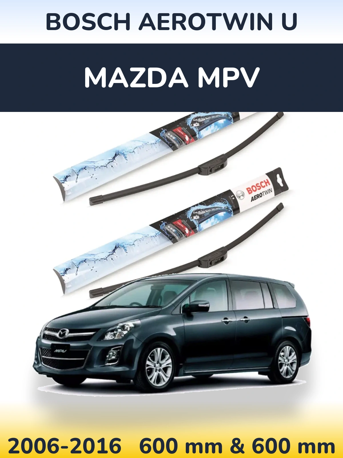 Komplet przednich wycieraczek BOSCH AeroTwin U 600 & 600 mm do Mazda MPV 2006-2016