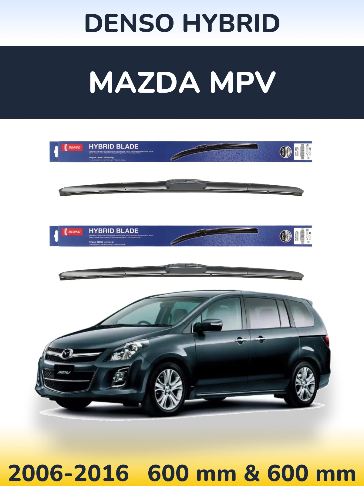Komplet przednich wycieraczek Denso Hybrid 600 & 600 mm do Mazda MPV 2006-2016