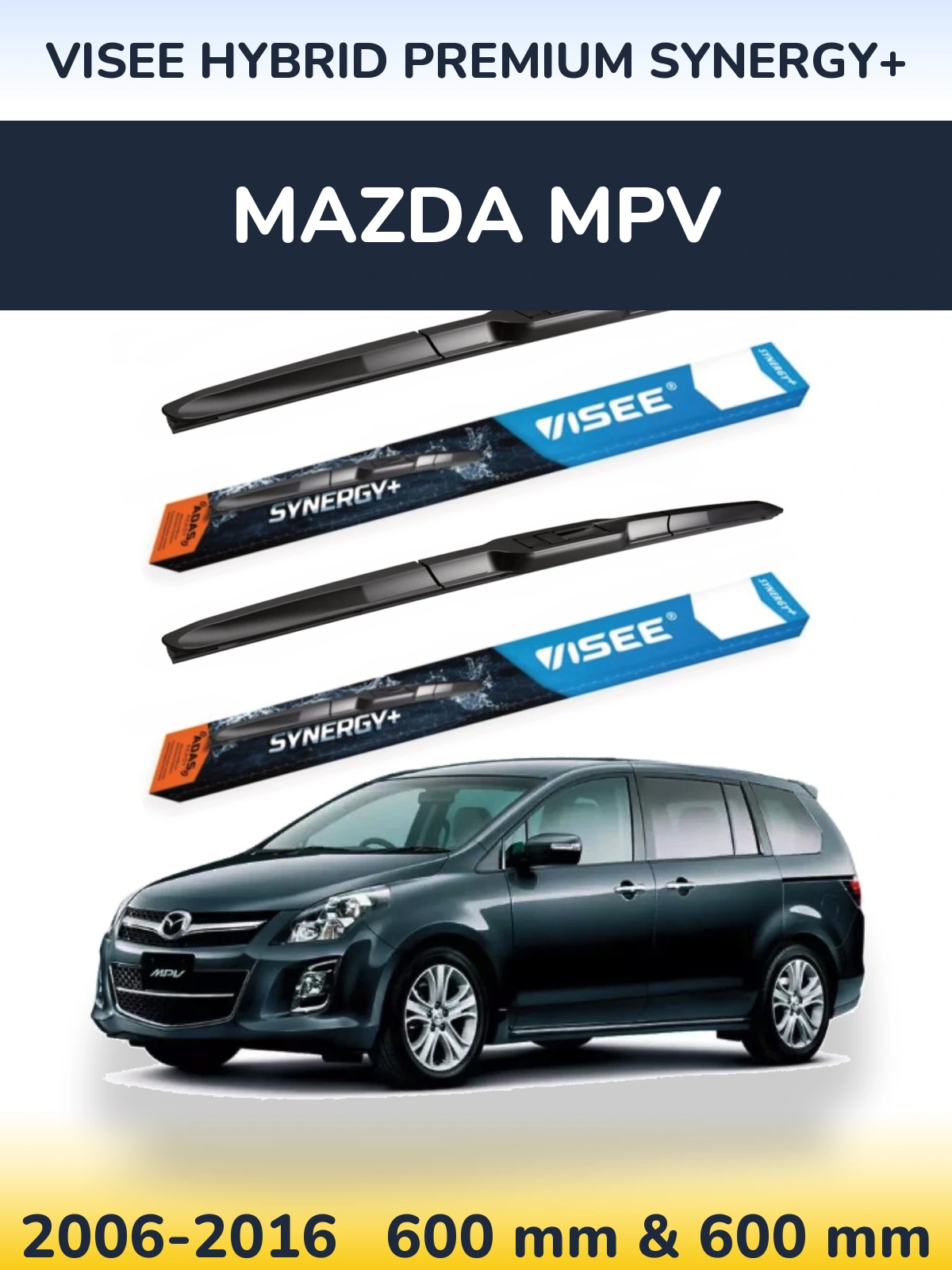 Komplet przednich wycieraczek VISEE HYBRID PREMIUM SYNERGY+ 600 & 600 mm do Mazda MPV 2006-2016