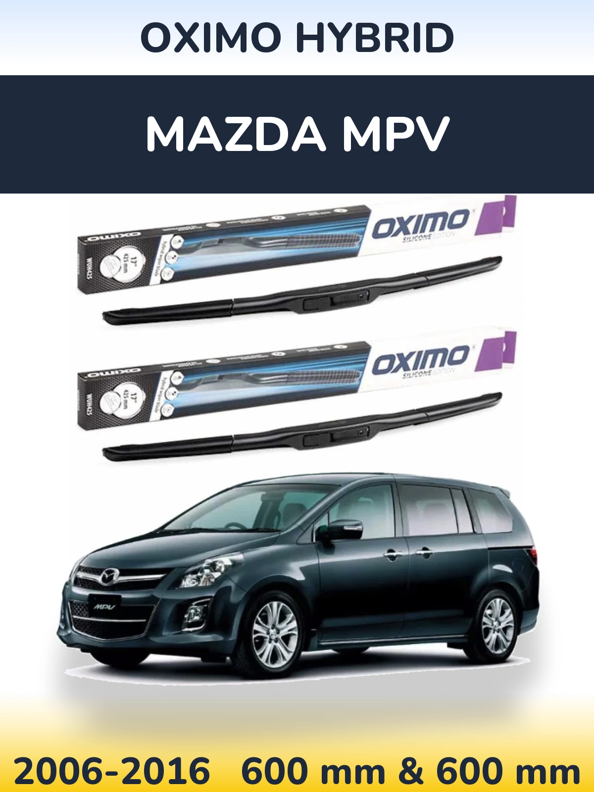 Komplet przednich wycieraczek Oximo Hybrid 600 & 600 mm do Mazda MPV 2006-2016