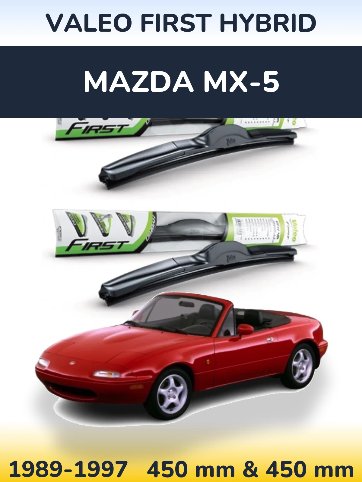 Komplet przednich wycieraczek Valeo First Hybrid 450 & 450 mm do Mazda MX-5 1989-1997