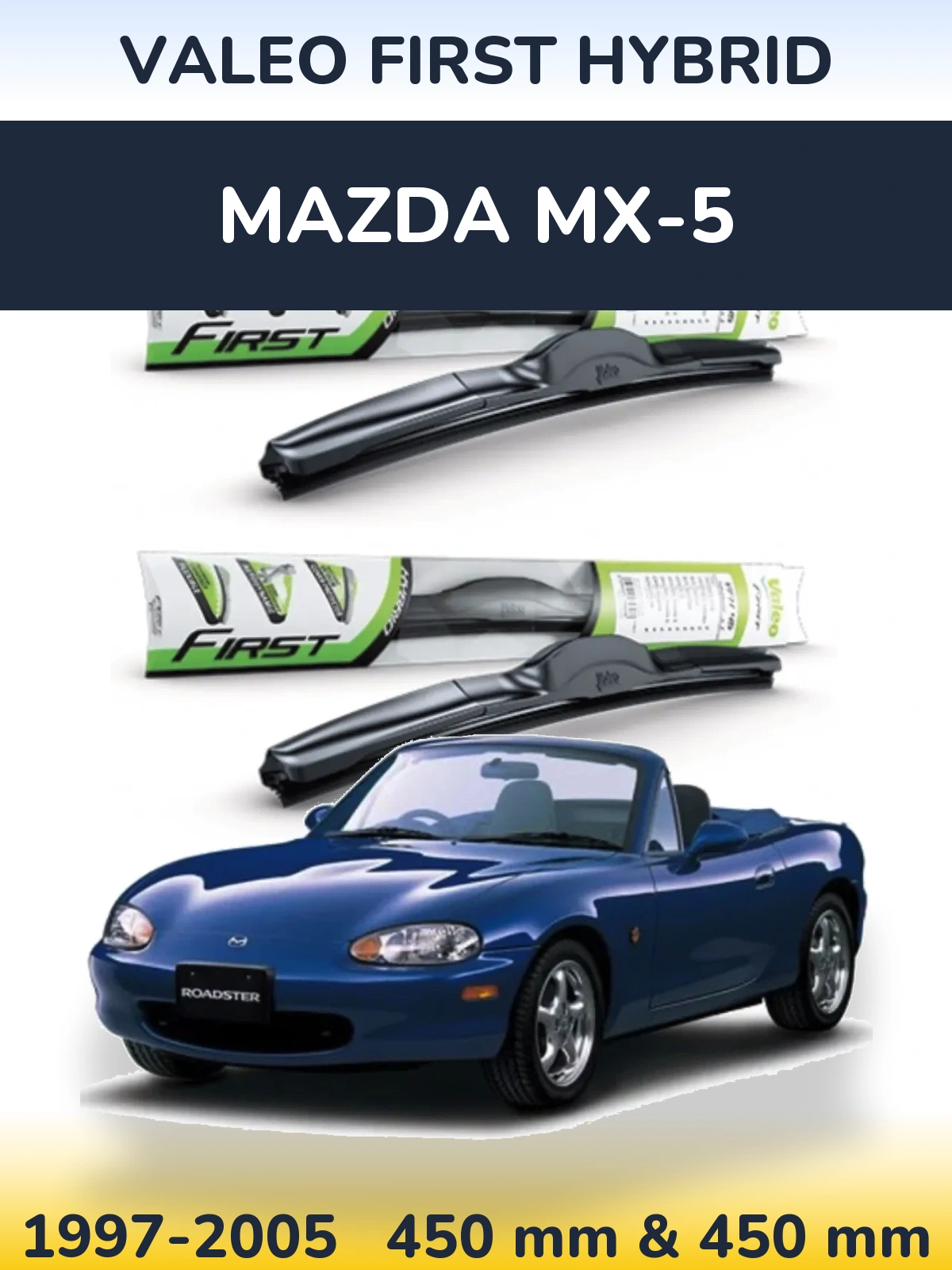 Front wiper blade set Valeo First Hybrid 450 & 450 mm for Mazda MX-5 1997-2005