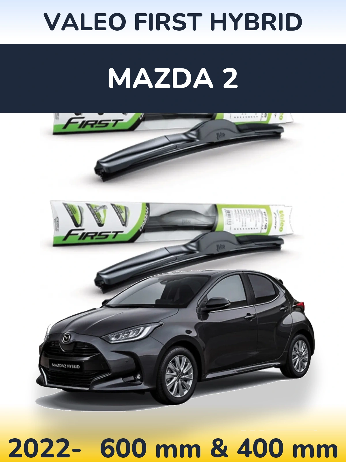 Komplet przednich wycieraczek Valeo First Hybrid 600 & 400 mm do Mazda 2 2022-2026