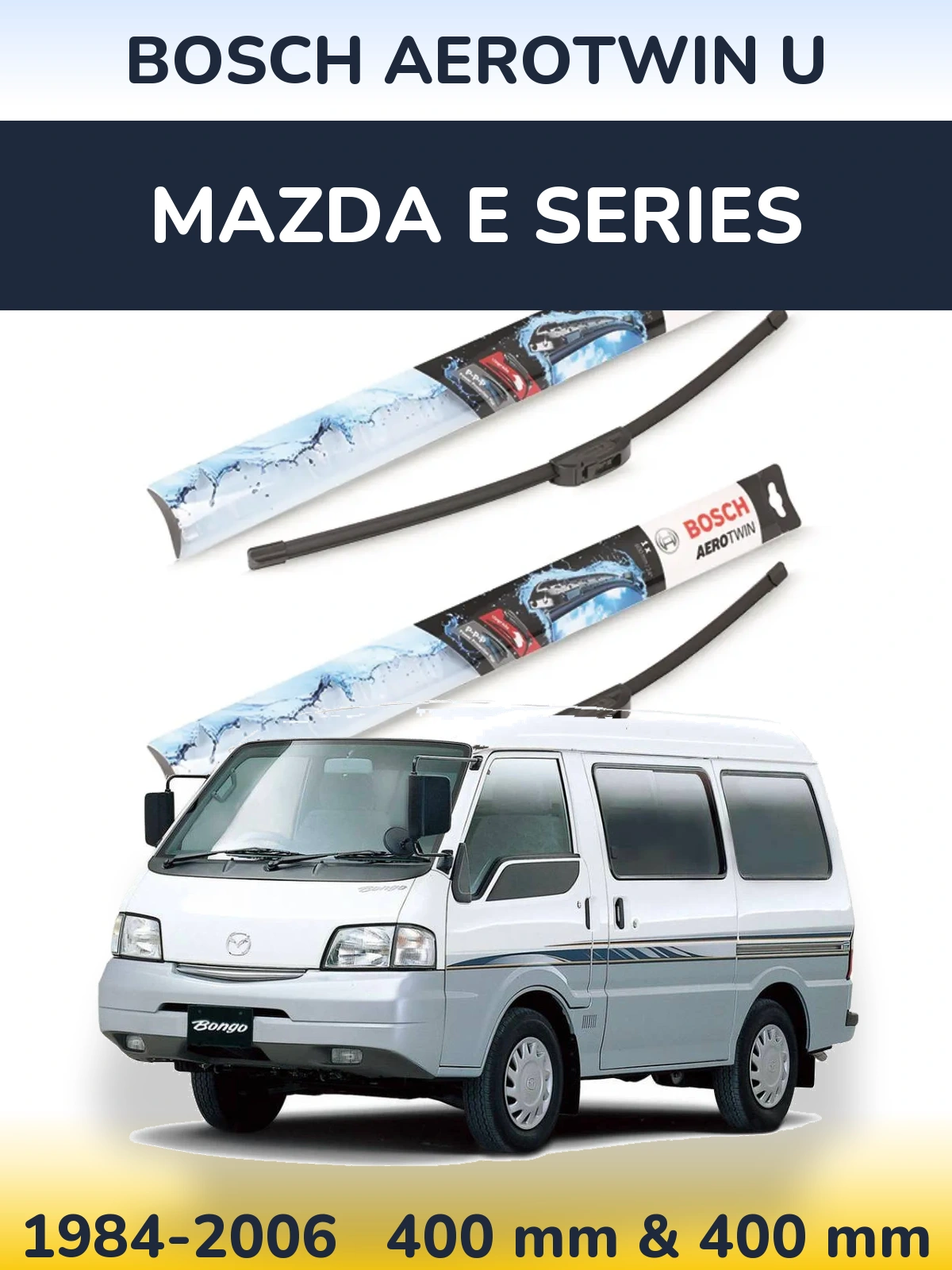 Front wiper blade set BOSCH AeroTwin U 400 & 400 mm for Mazda E Series 1984-2006