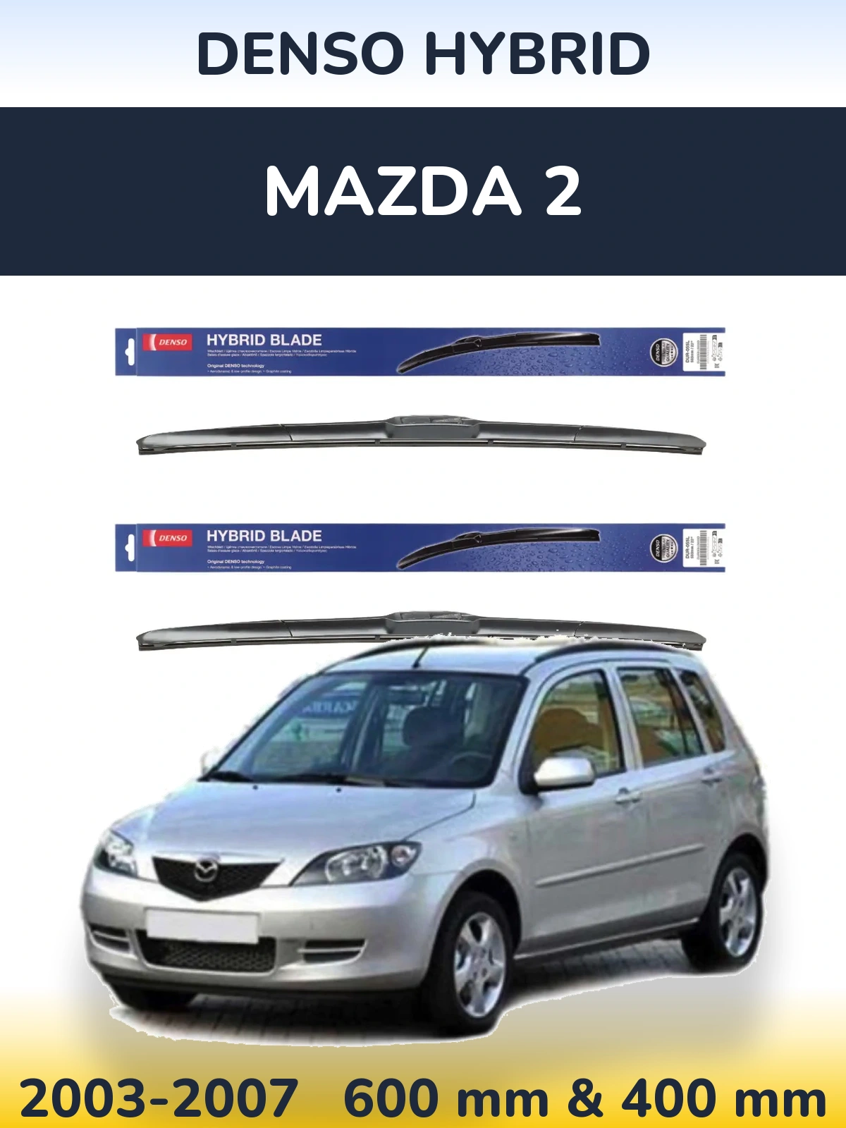 Комплект передніх щіток Denso Hybrid 600 & 400 мм для Mazda 2 2003-2007