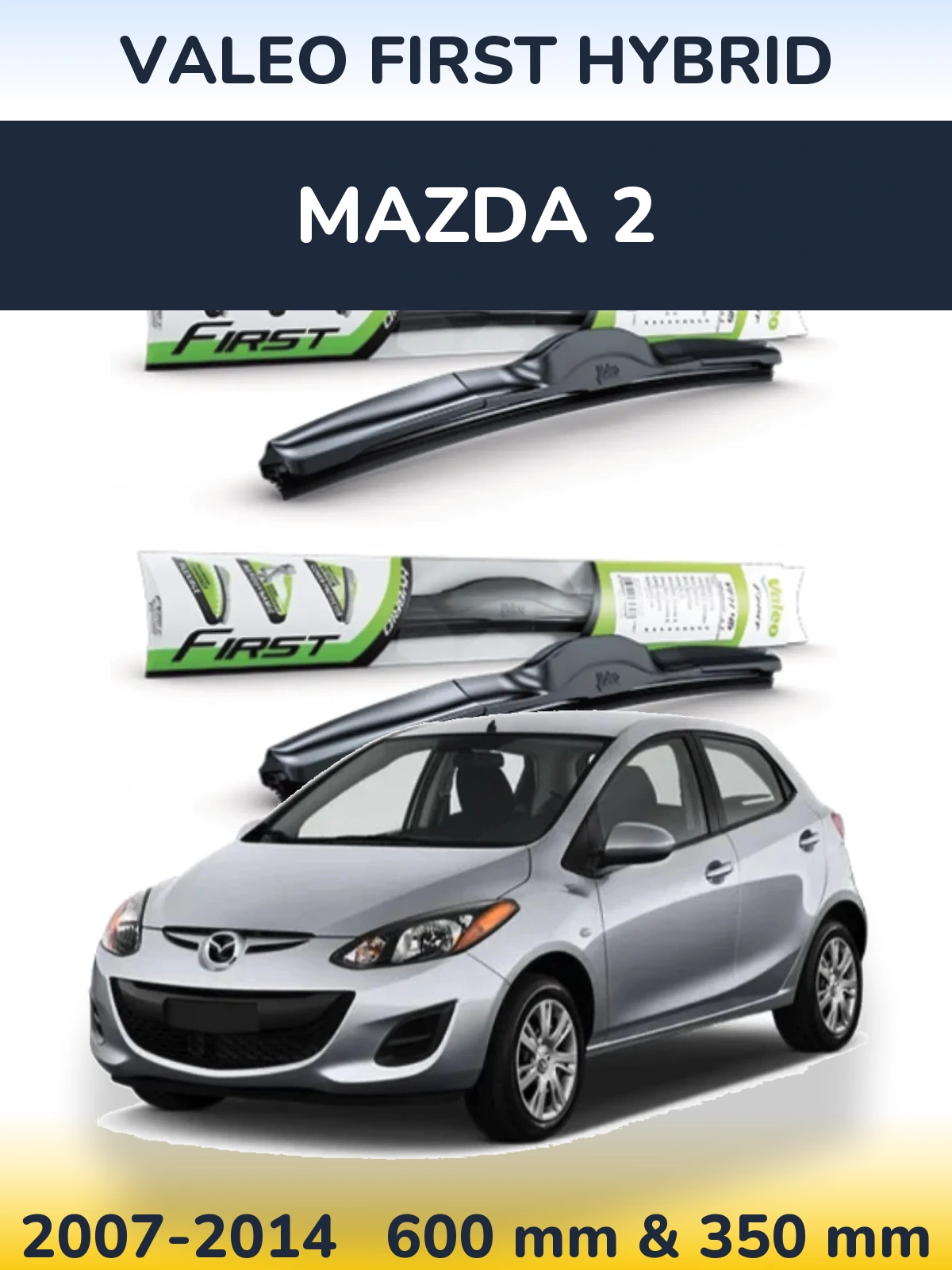 Komplet przednich wycieraczek Valeo First Hybrid 600 & 350 mm do Mazda 2 2007-2014
