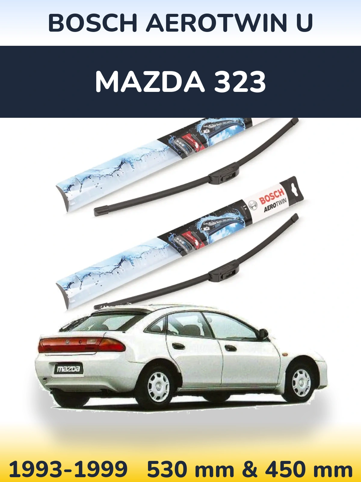 Комплект передних дворников BOSCH AeroTwin U 530 & 450 мм для Mazda 323 1993-1999