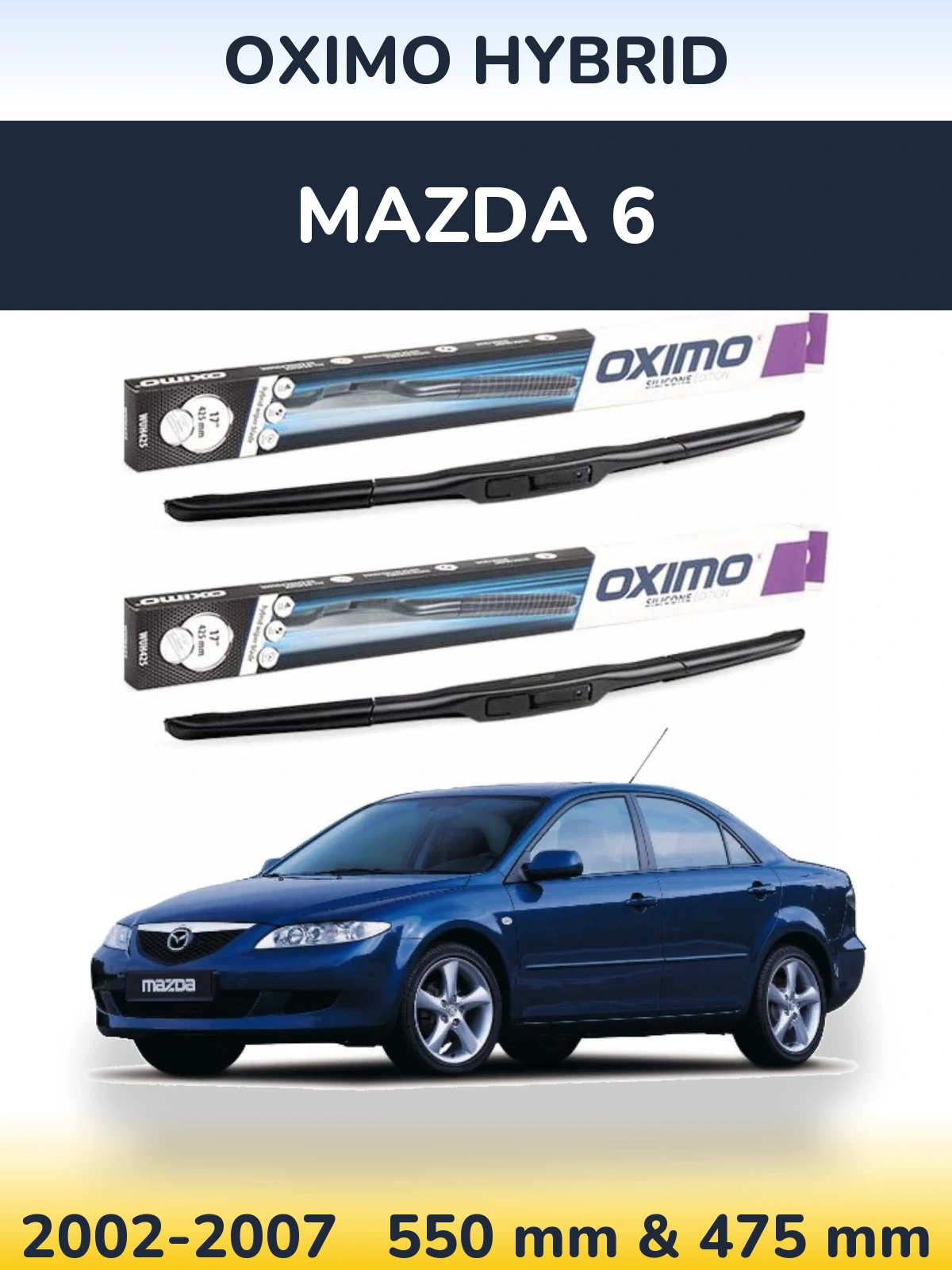 Front wiper blade set Oximo Hybrid 550 & 475 mm for Mazda 6 2002-2007