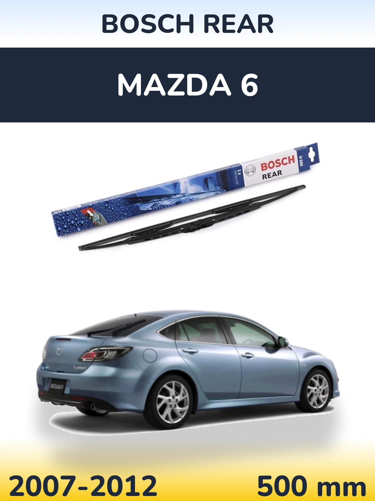 Rear wiper blade BOSCH Rear 500 mm for Mazda 6 2007-2012