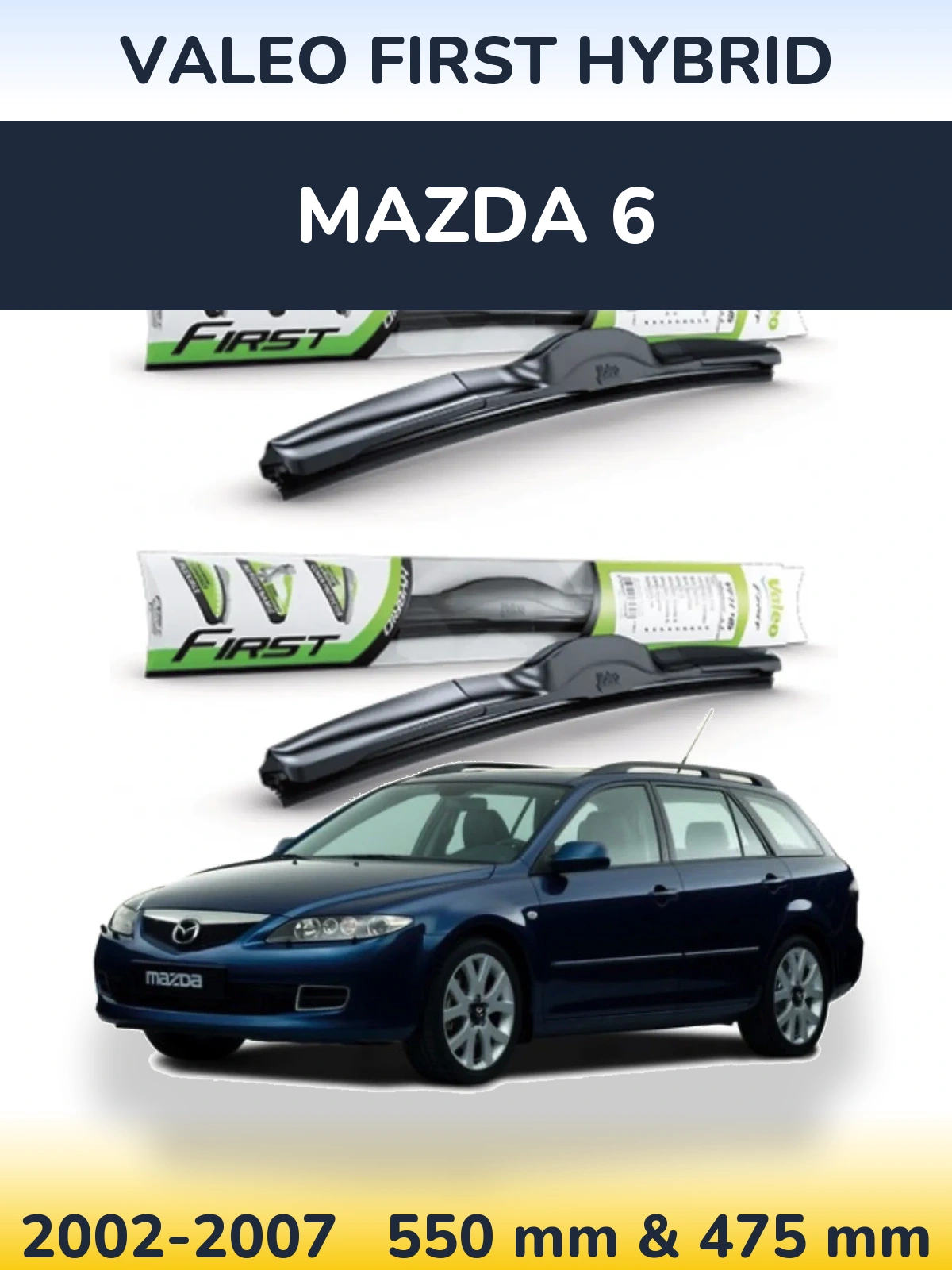 Комплект передніх щіток Valeo First Hybrid 550 & 475 мм для Mazda 6 2002-2007