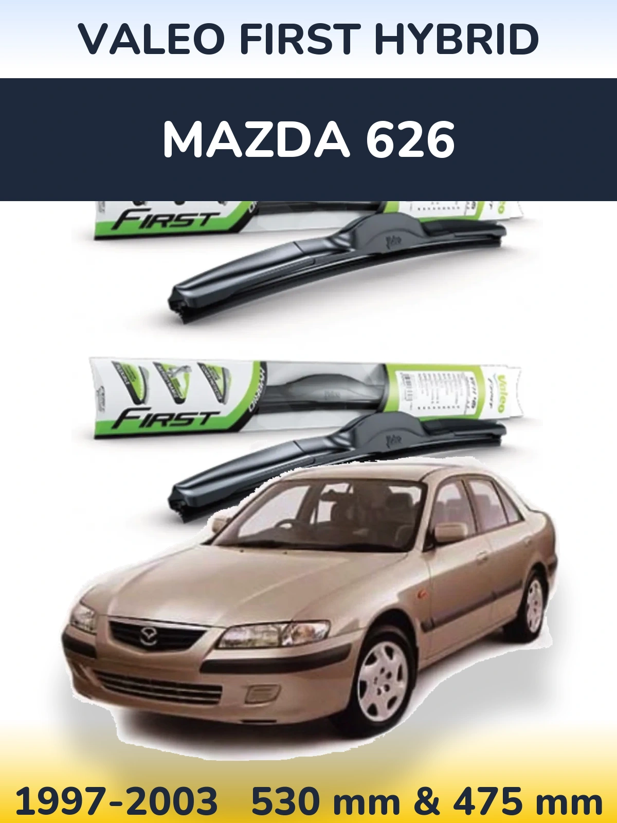Комплект передніх щіток Valeo First Hybrid 530 & 475 мм для Mazda 626 1997-2003