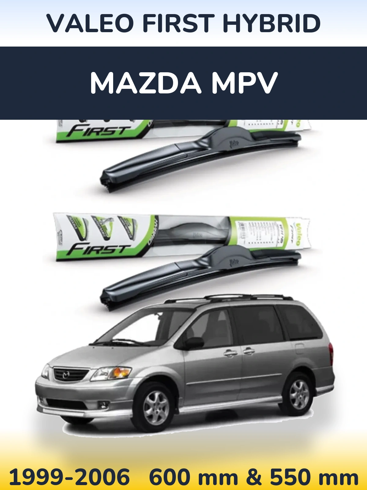 Komplet przednich wycieraczek Valeo First Hybrid 600 & 550 mm do Mazda MPV 1999-2006
