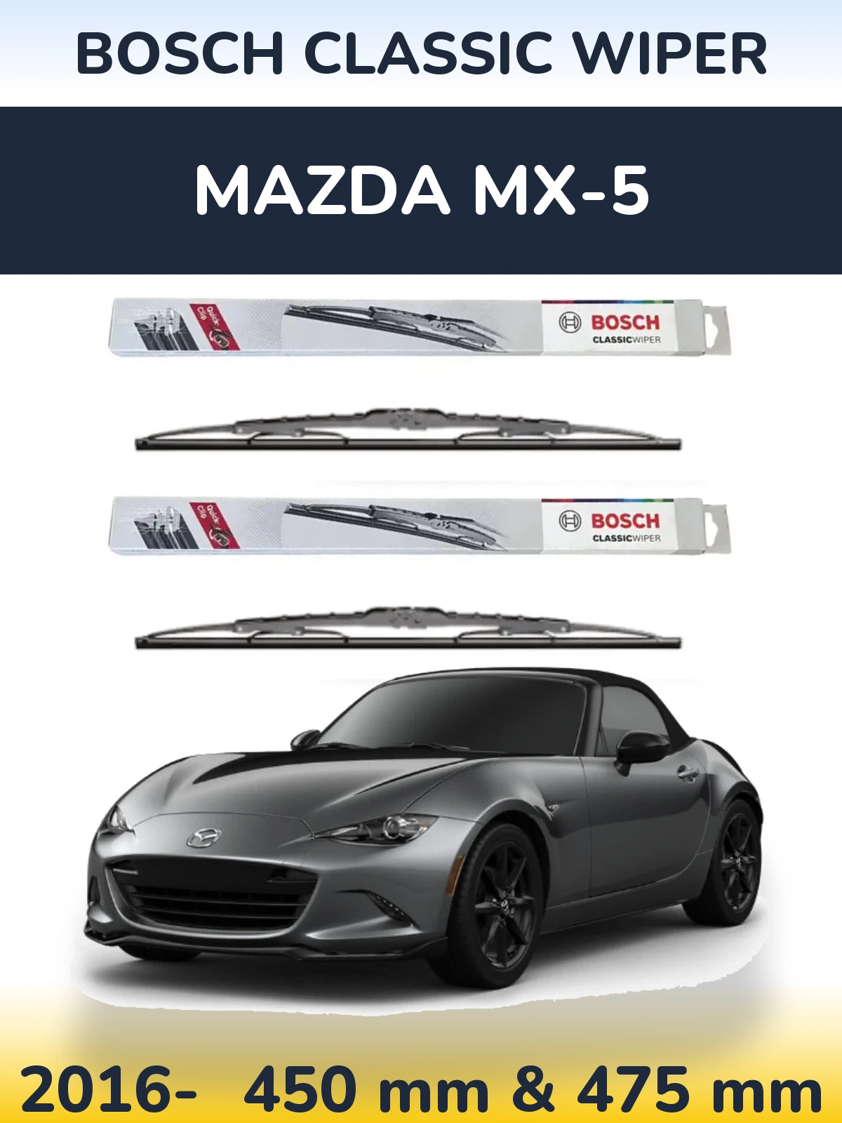 Front wiper blade set BOSCH Classic Wiper 450 & 475 mm for Mazda MX-5 2016-2026
