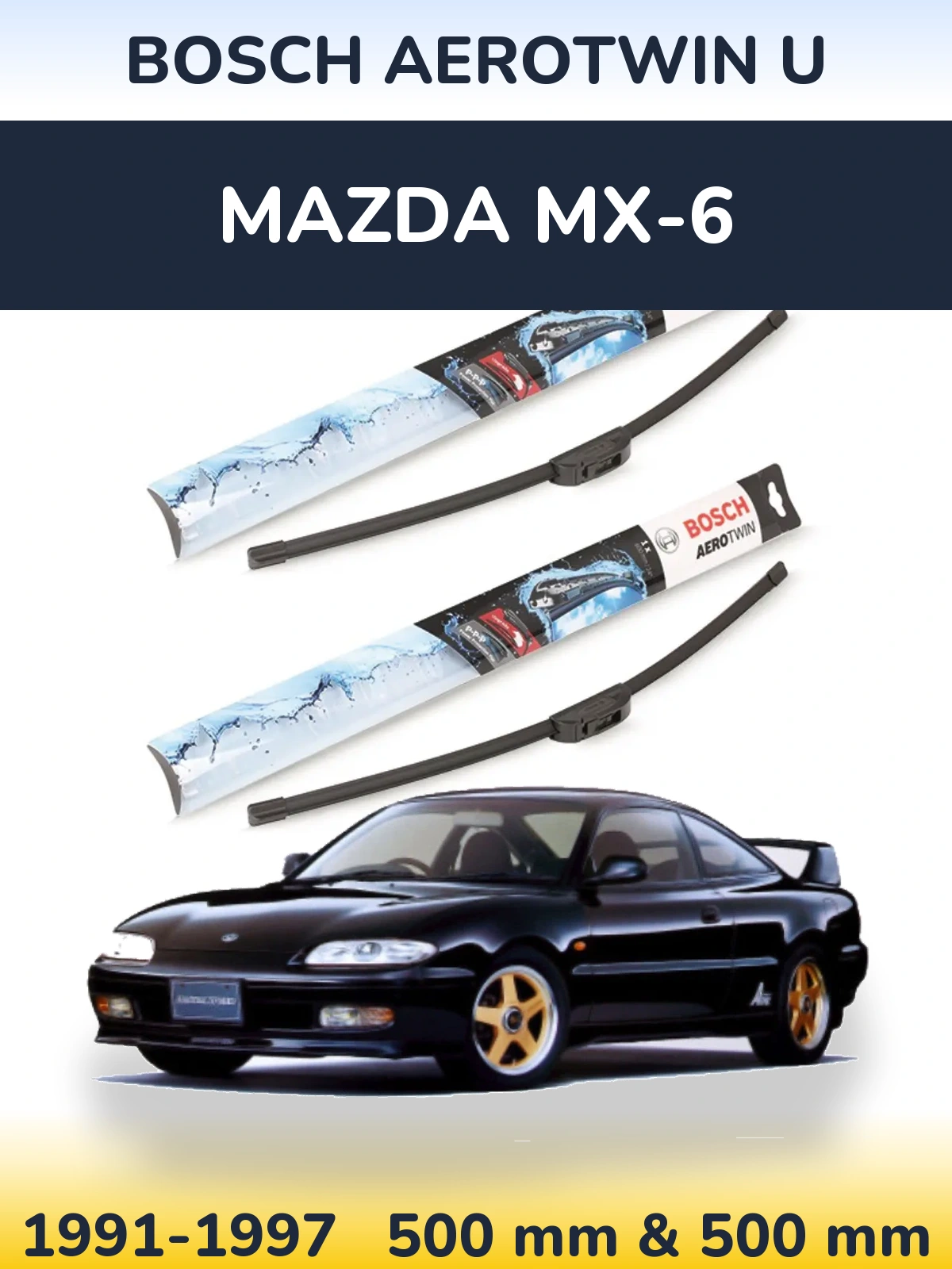 Front wiper blade set BOSCH AeroTwin U 500 & 500 mm for Mazda MX-6 1991-1997