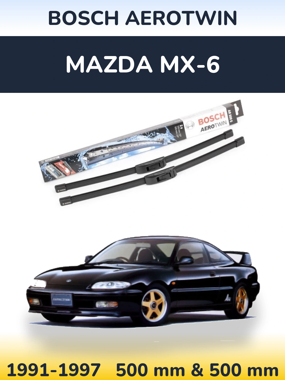 Front wiper blade set BOSCH AeroTwin 500 & 500 mm for Mazda MX-6 1991-1997