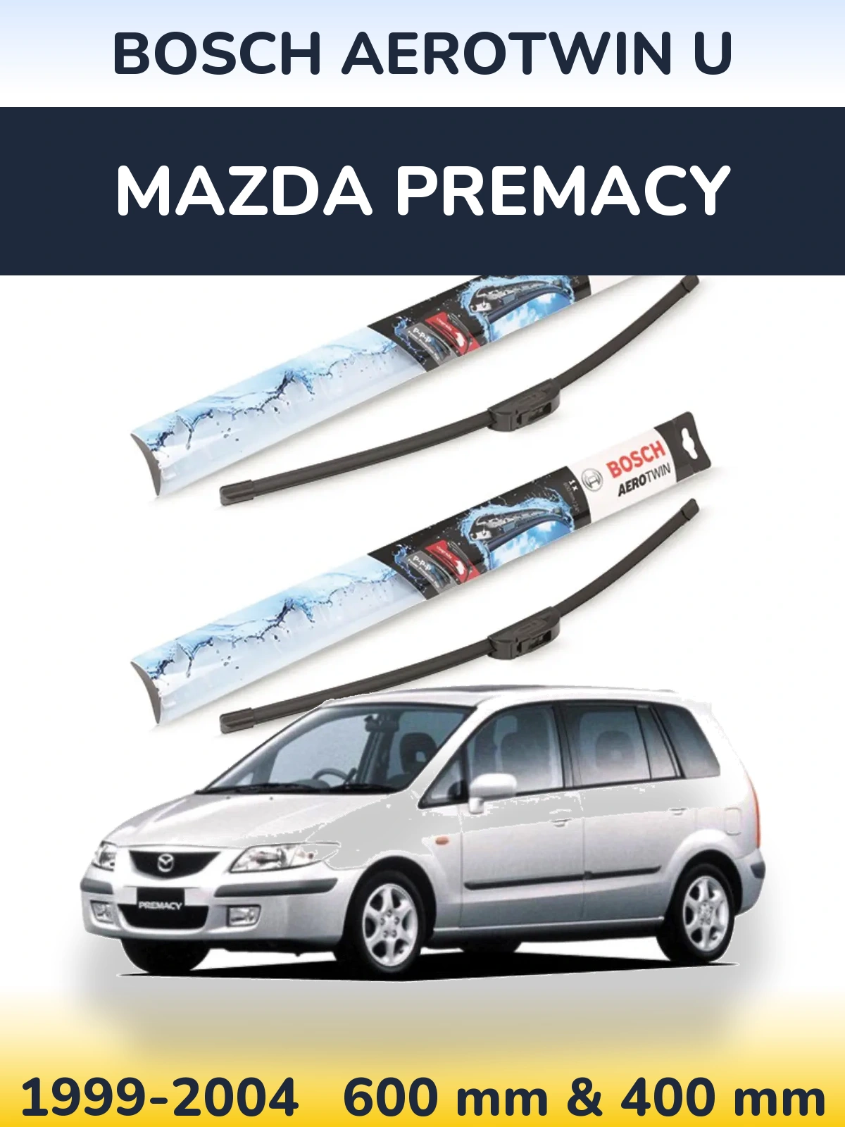 Front wiper blade set BOSCH AeroTwin U 600 & 400 mm for Mazda Premacy 1999-2004