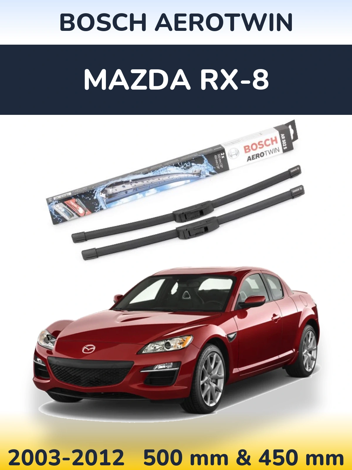 Komplet przednich wycieraczek BOSCH AeroTwin 500 & 450 mm do Mazda RX-8 2003-2012