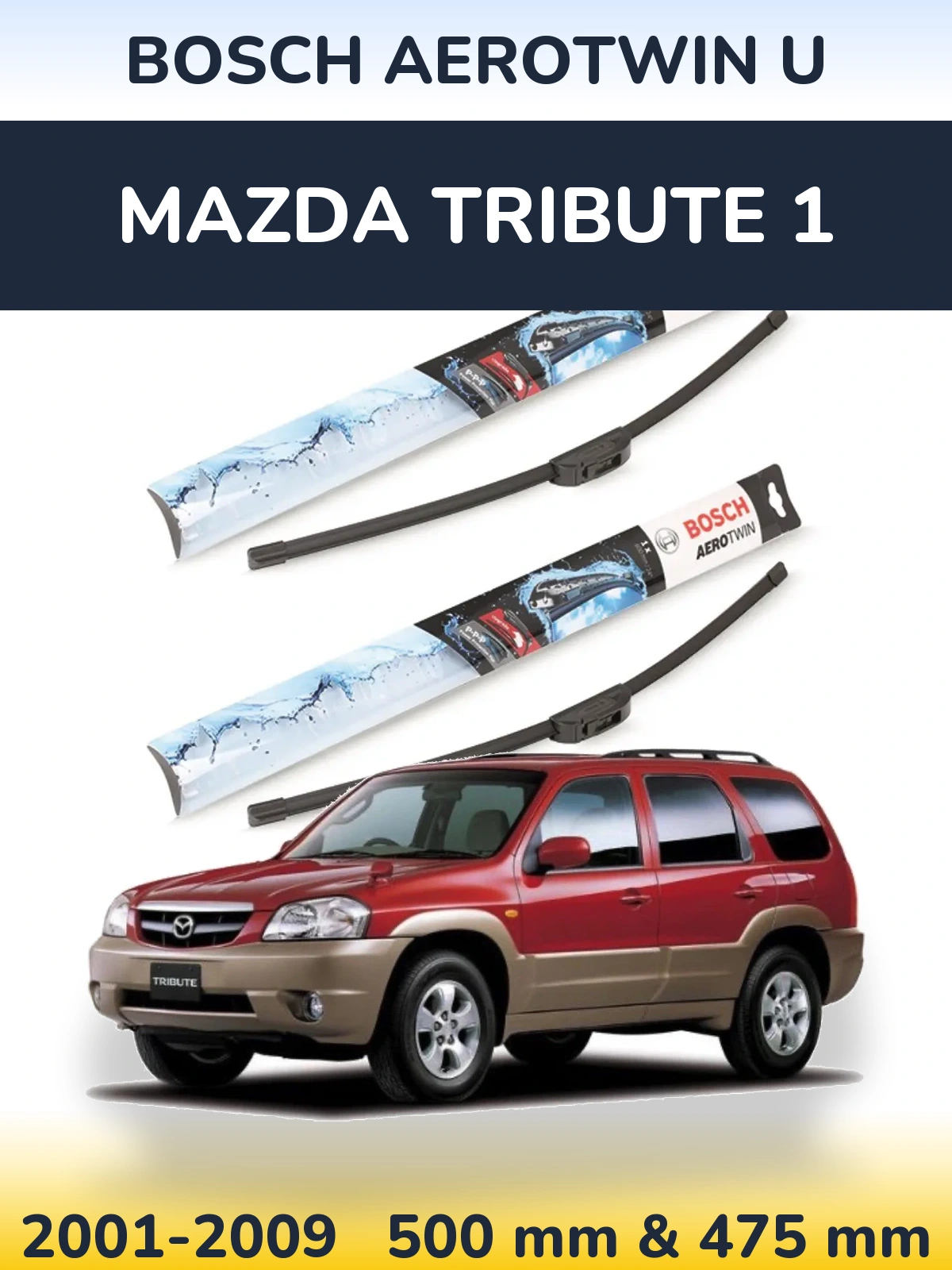 Komplet przednich wycieraczek BOSCH AeroTwin U 500 & 475 mm do Mazda Tribute 1 2001-2009