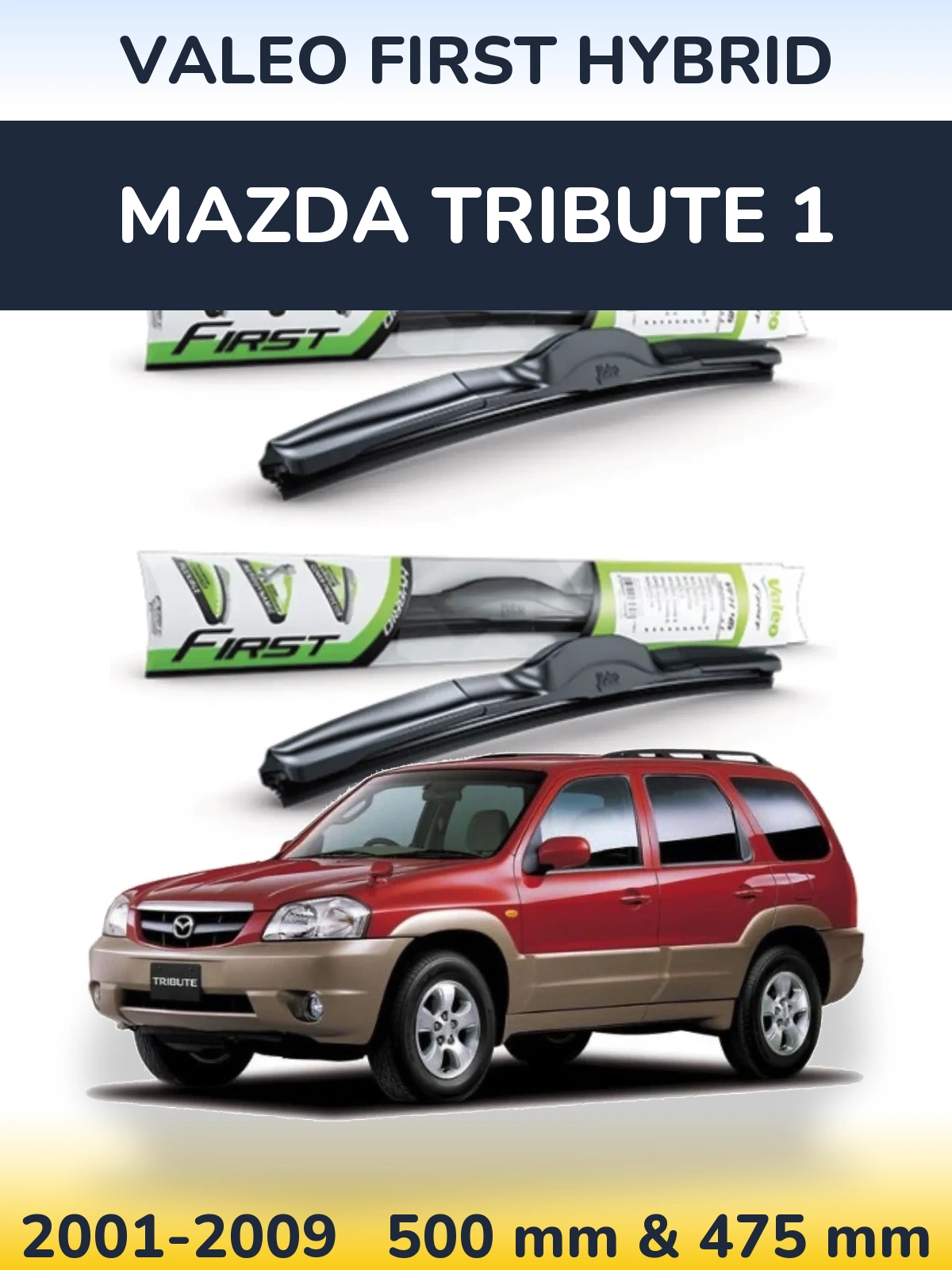 Комплект передних дворников Valeo First Hybrid 500 & 475 мм для Mazda Tribute 1 2001-2009