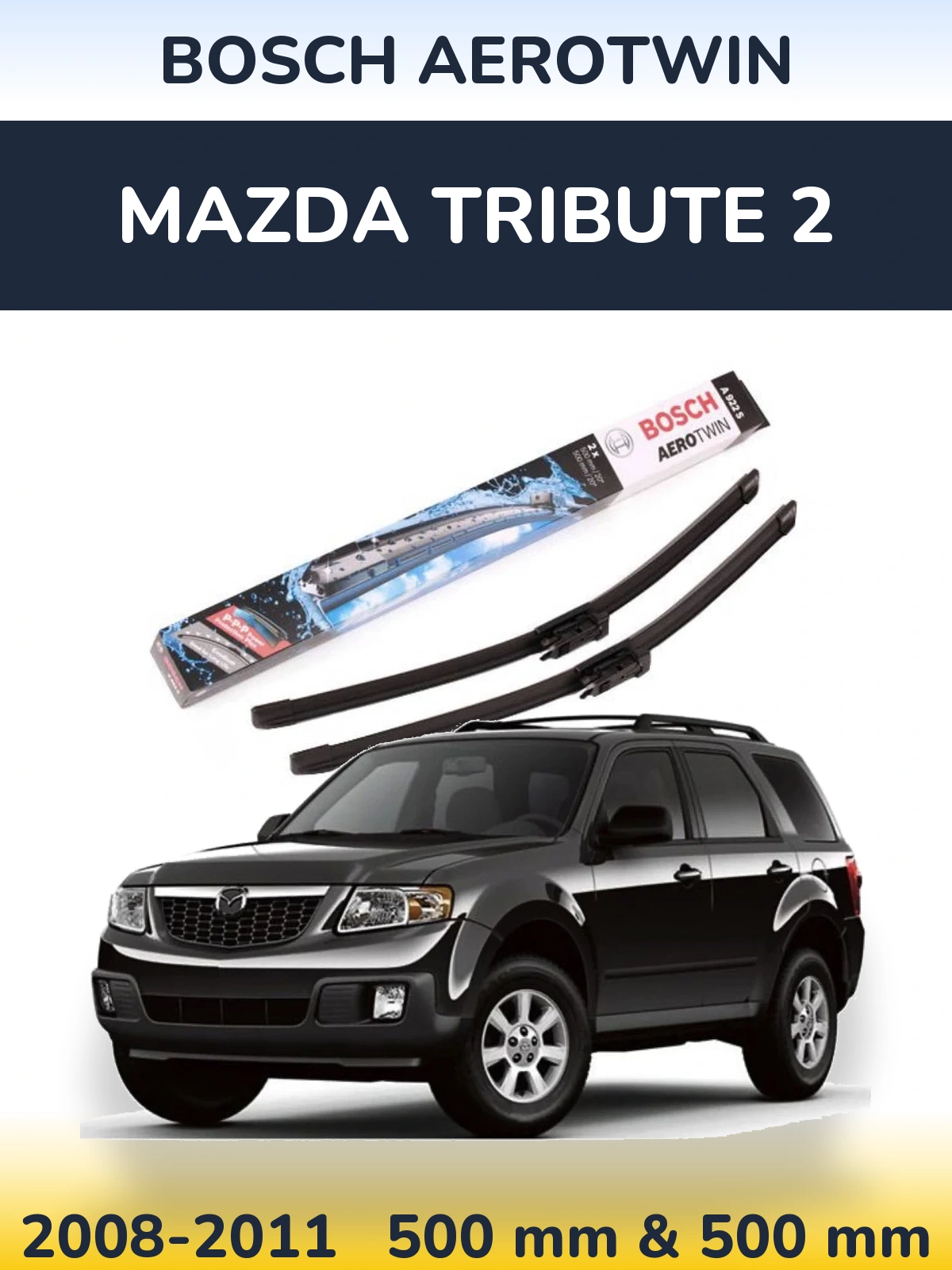Komplet przednich wycieraczek BOSCH AeroTwin 500 & 500 mm do Mazda Tribute 2 2008-2011