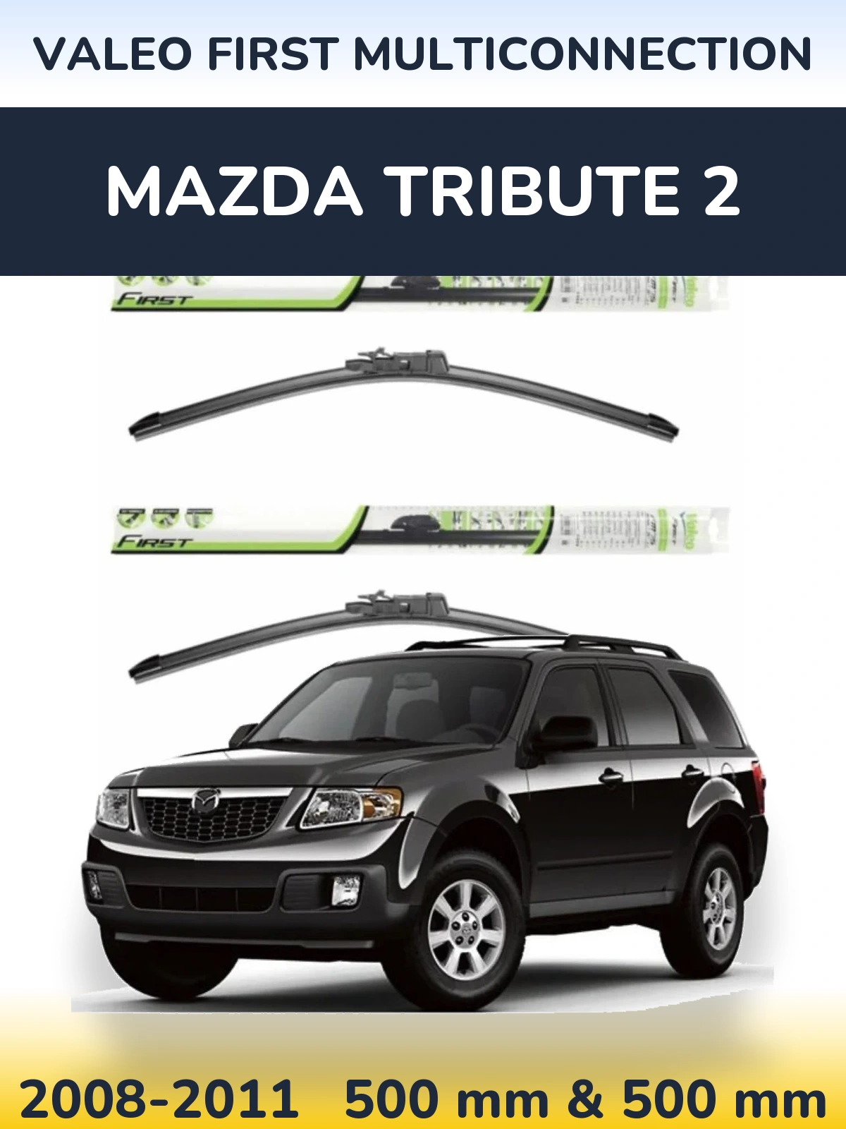 Комплект передних дворников Valeo First MultiConnection 500 & 500 мм для Mazda Tribute 2 2008-2011