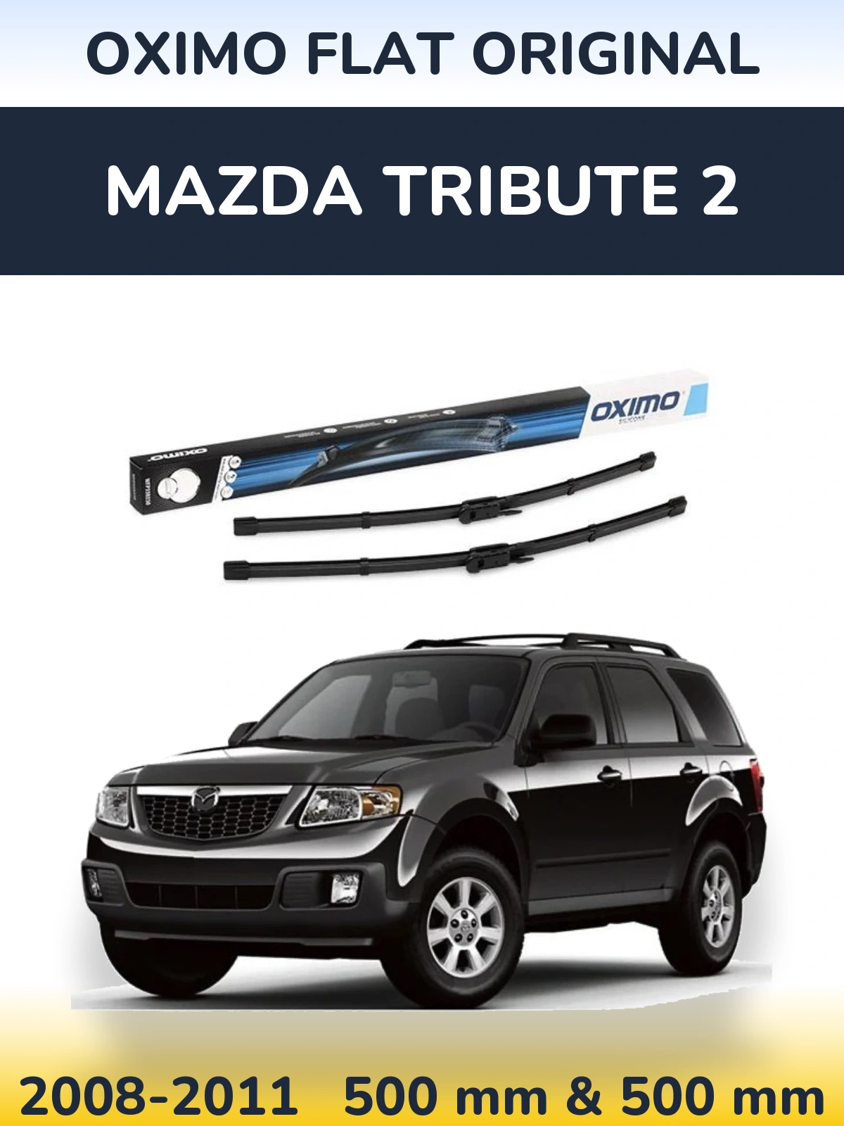 Front wiper blade set Oximo Flat Original 500 & 500 mm for Mazda Tribute 2 2008-2011
