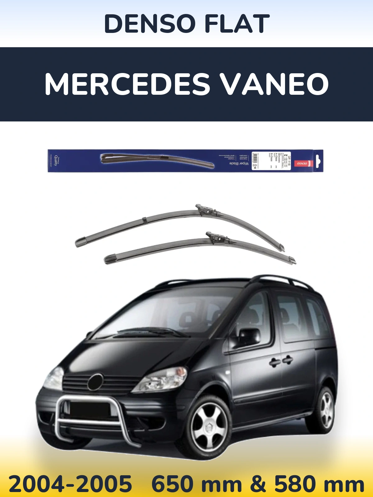 Komplet przednich wycieraczek Denso Flat 650 & 580 mm do Mercedes Vaneo 2004-2005