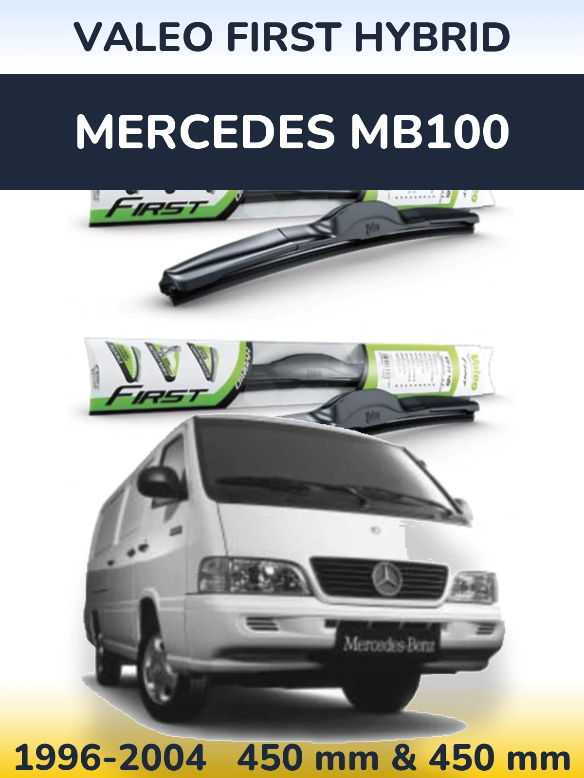 Front wiper blade set Valeo First Hybrid 450 & 450 mm for Mercedes MB100 1996-2004