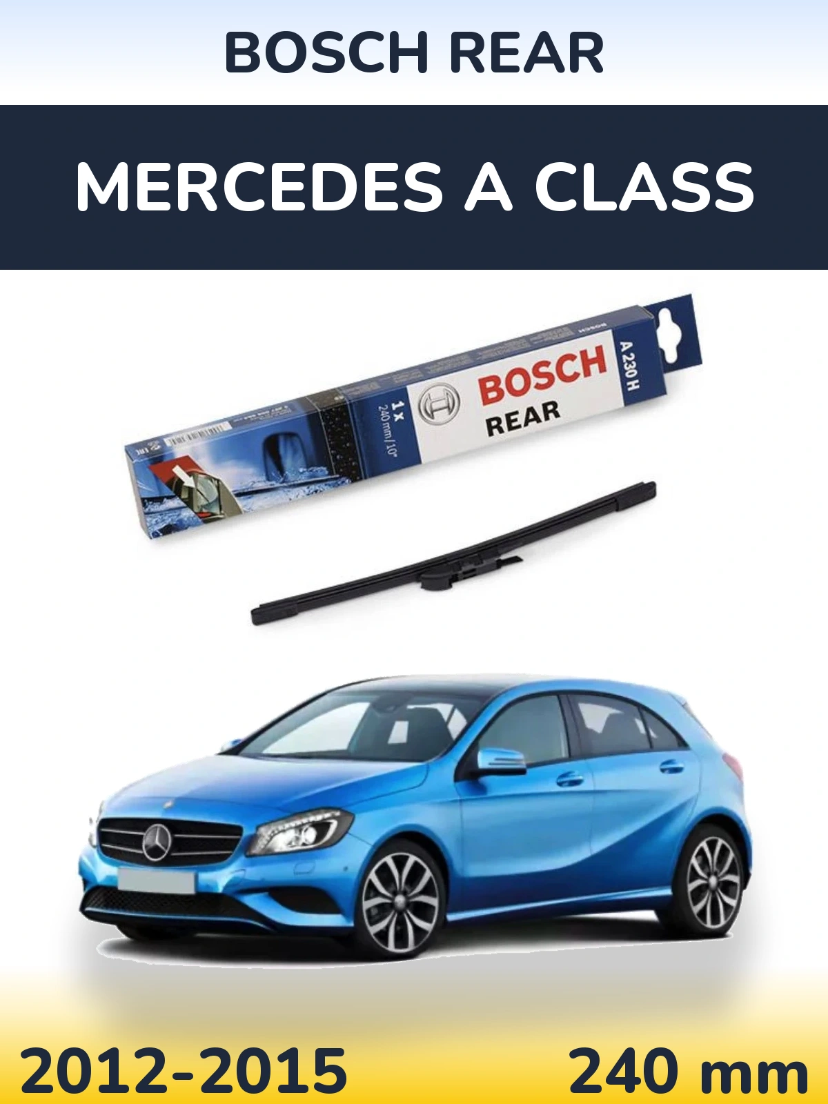 Tylna wycieraczka BOSCH Rear 240 mm do Mercedes Klasa A 2012-2015