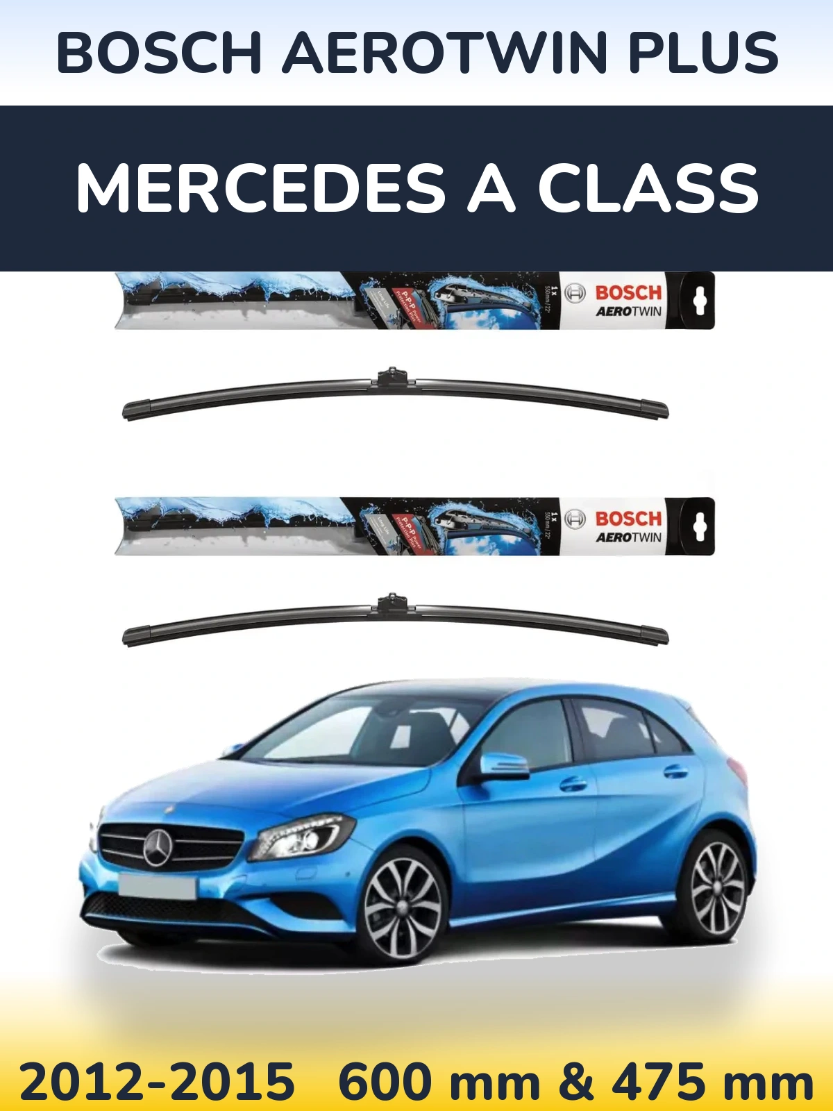 Комплект передних дворников BOSCH AeroTwin Plus 600 & 475 мм для Mercedes A Class 2012-2015