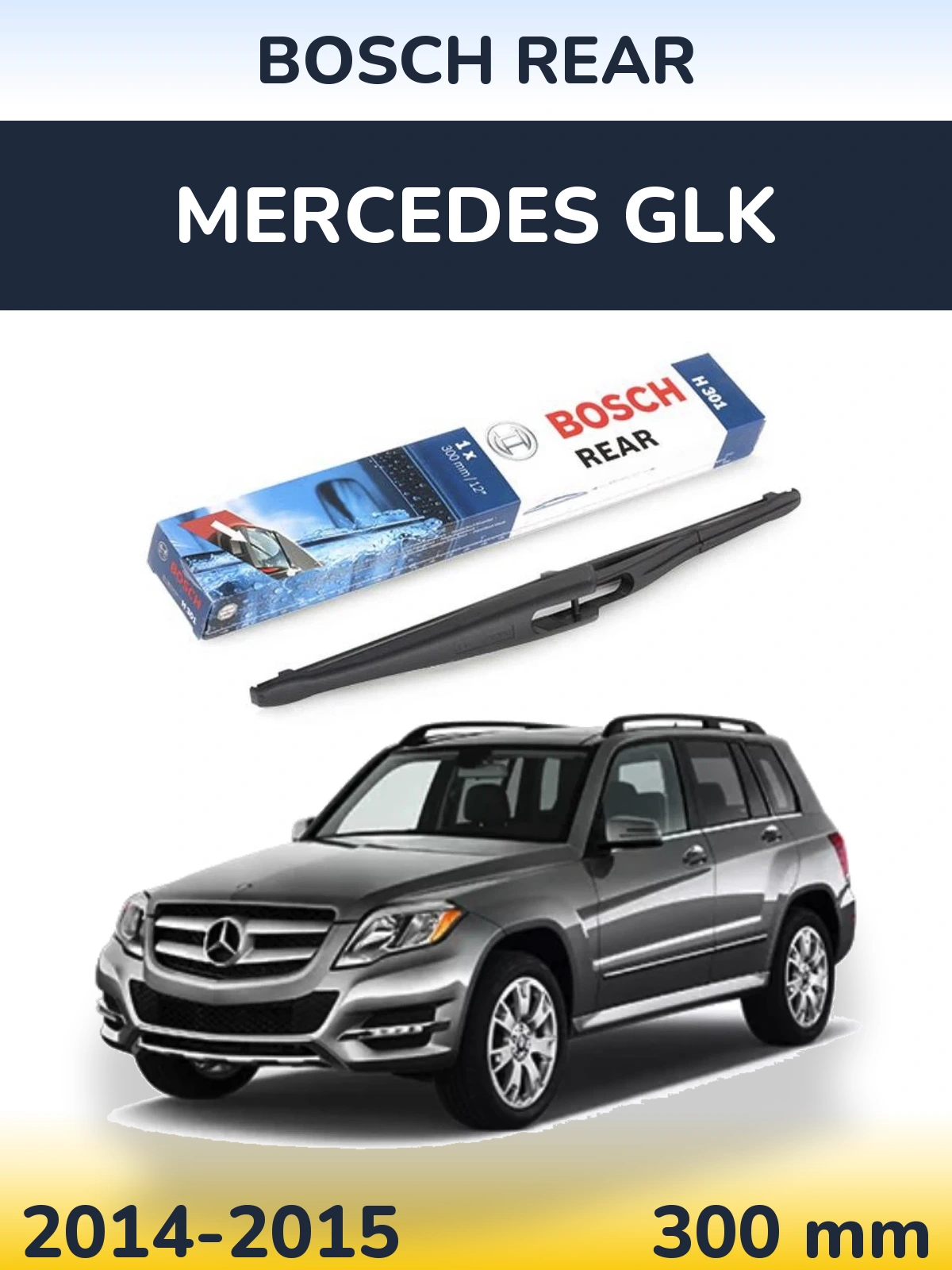 Tylna wycieraczka BOSCH Rear 300 mm do Mercedes GLK 2014-2015