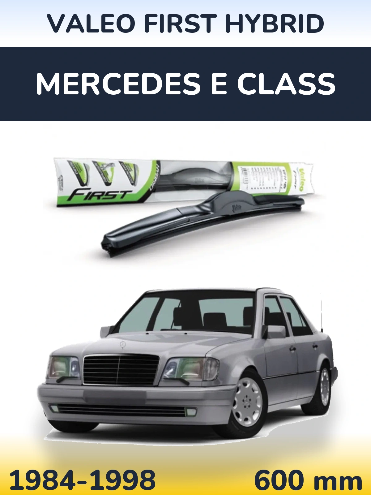 Przednia wycieraczka Valeo First Hybrid 600 mm do Mercedes Klasa E 1984-1998