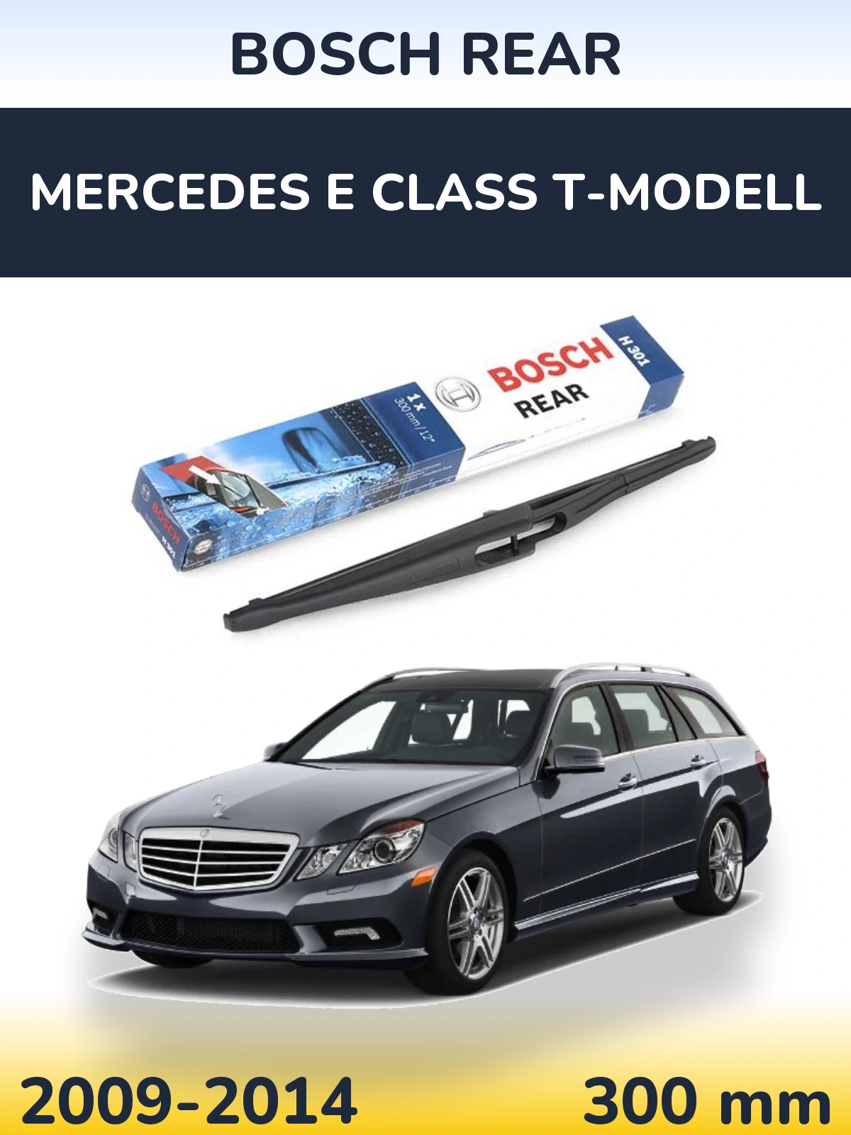 Tylna wycieraczka BOSCH Rear 300 mm do Mercedes Klasa E T-Modell 2009-2014